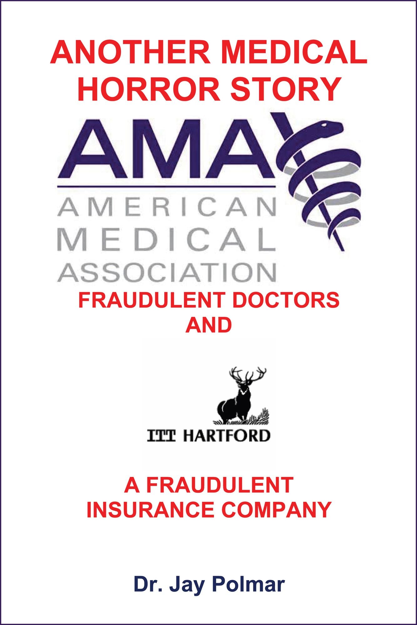 Another Medical Horror Story: The AMA and ITT Hartford Conspire to Cripple A Patient