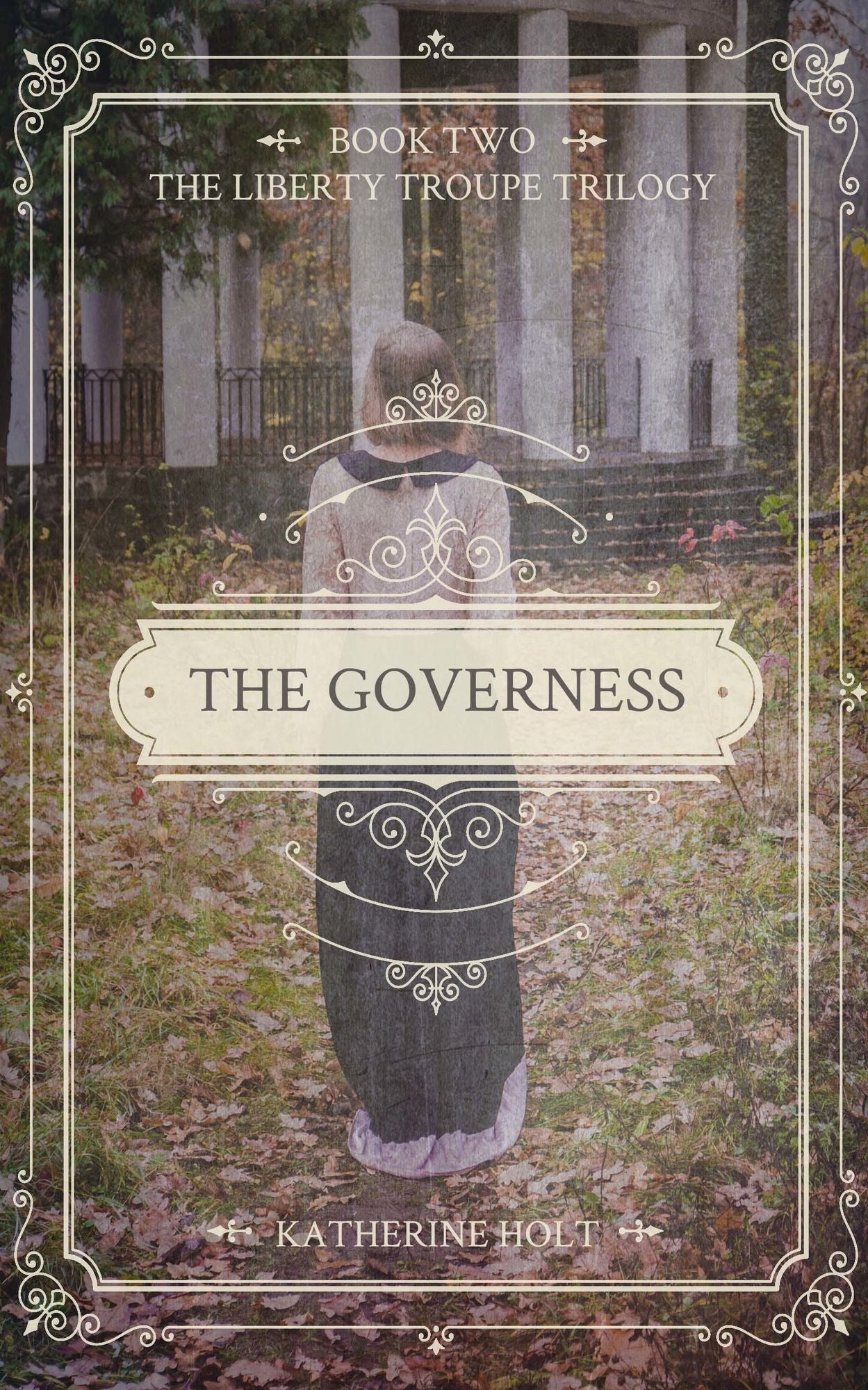 The Governess: Book 2 in The Liberty Troupe Trilogy