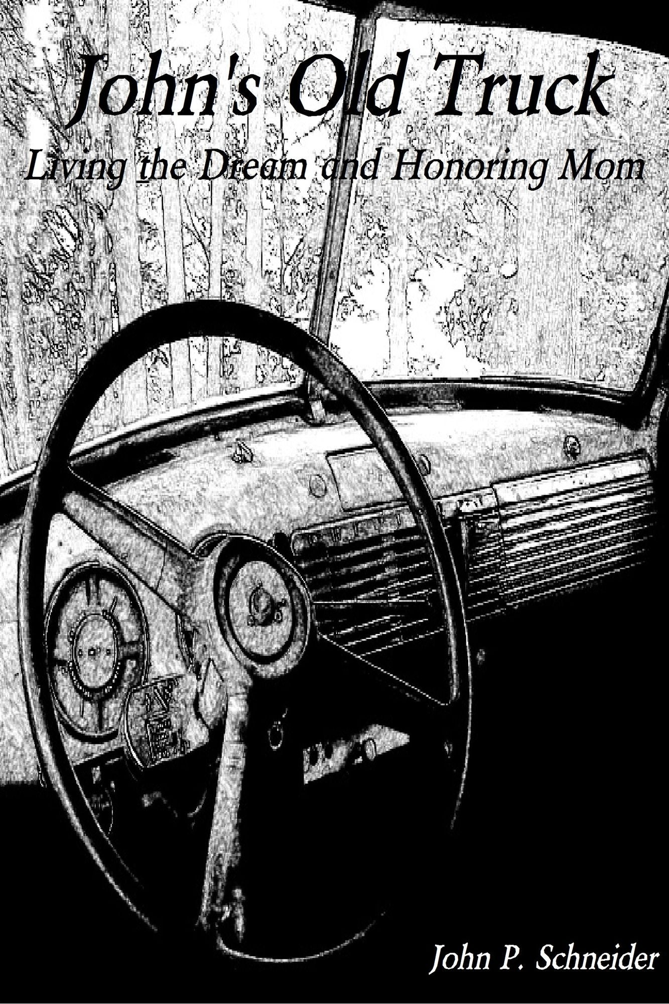John's Old Truck: Living the Dream and Honoring Mom