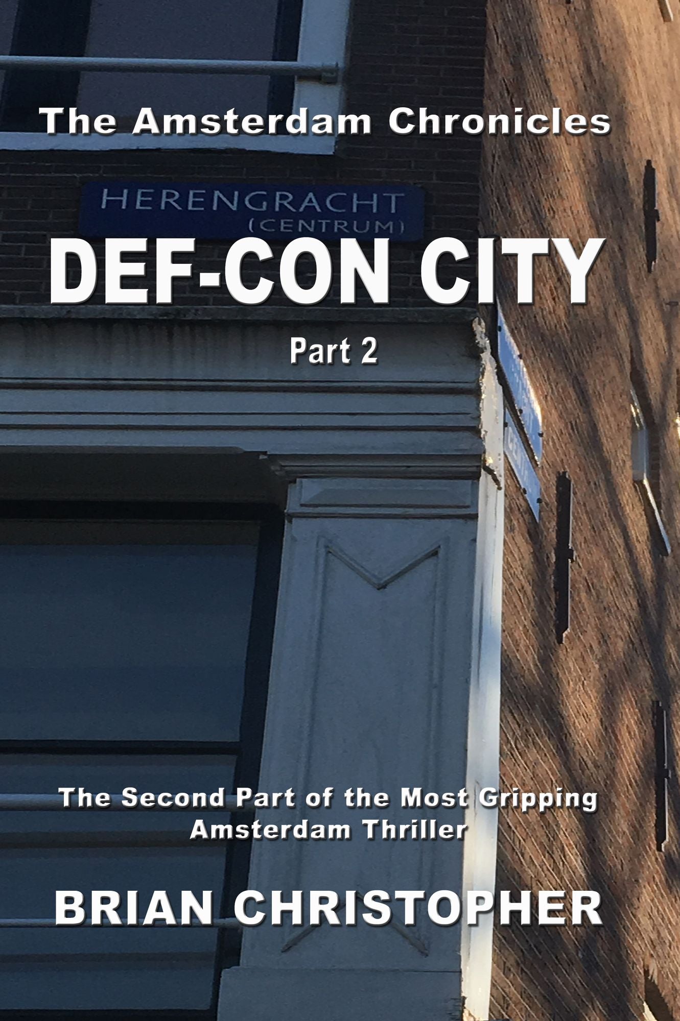 The Amsterdam Chronicles: Def-Con City Trilogy Part 2