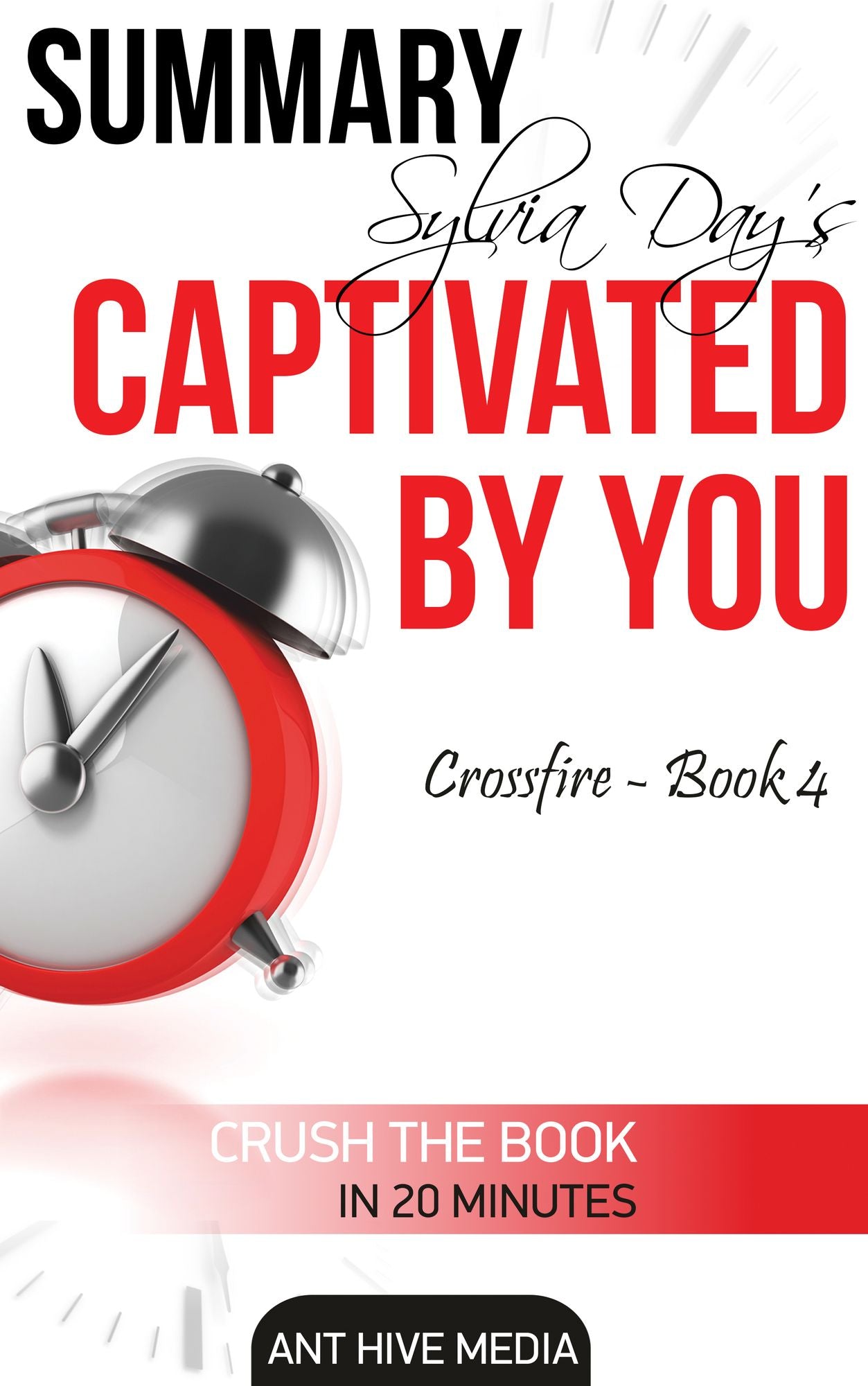 Sylvia Day's Captivated by You (Crossfire -Book 4) Summary
