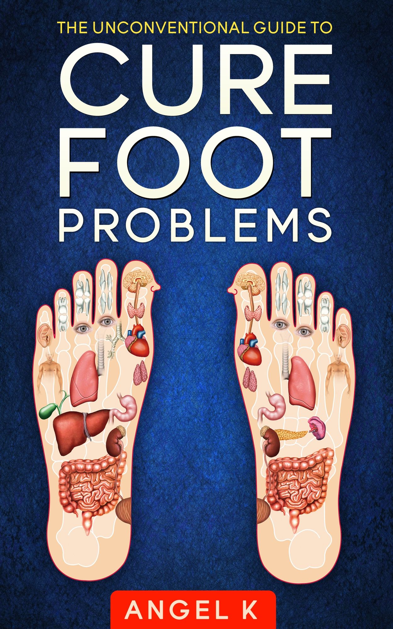 The Unconventional Guide to Cure Foot Problems