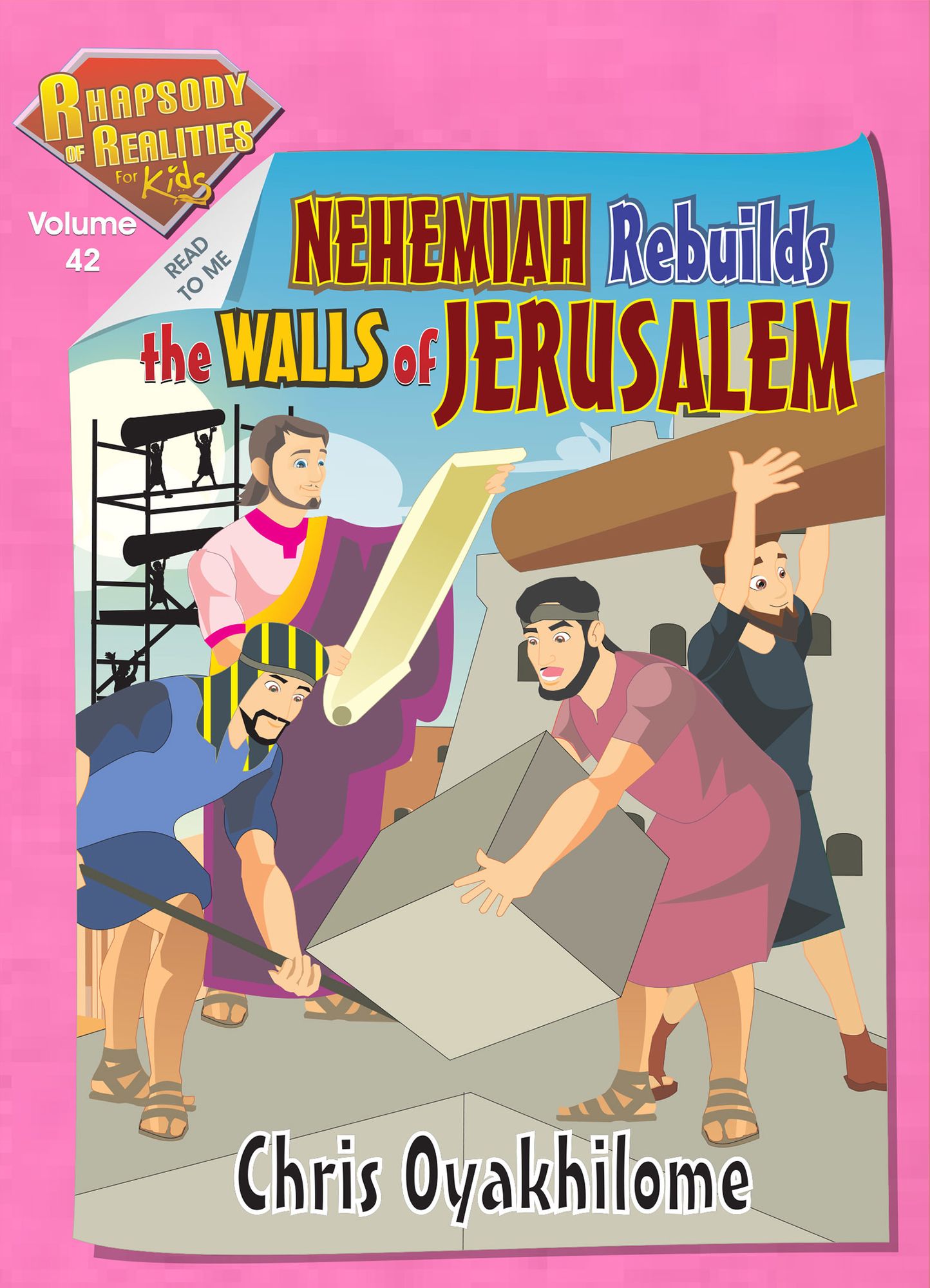 Rhapsody of Realities for Kids, November Edition: Nehemiah Rebuilds The Walls of Jerusalem