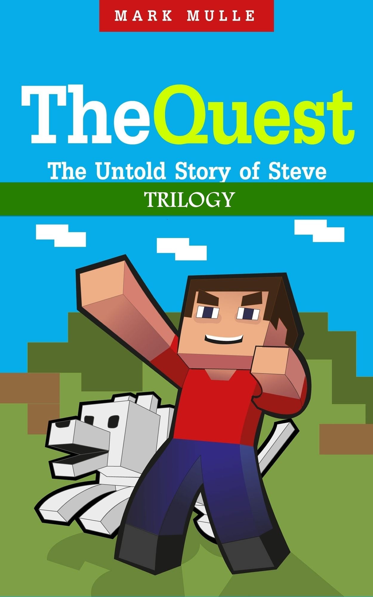 The Quest: The Untold Story of Steve Trilogy (An Unofficial Minecraft Book for Kids Ages 9 - 12 (Preteen)