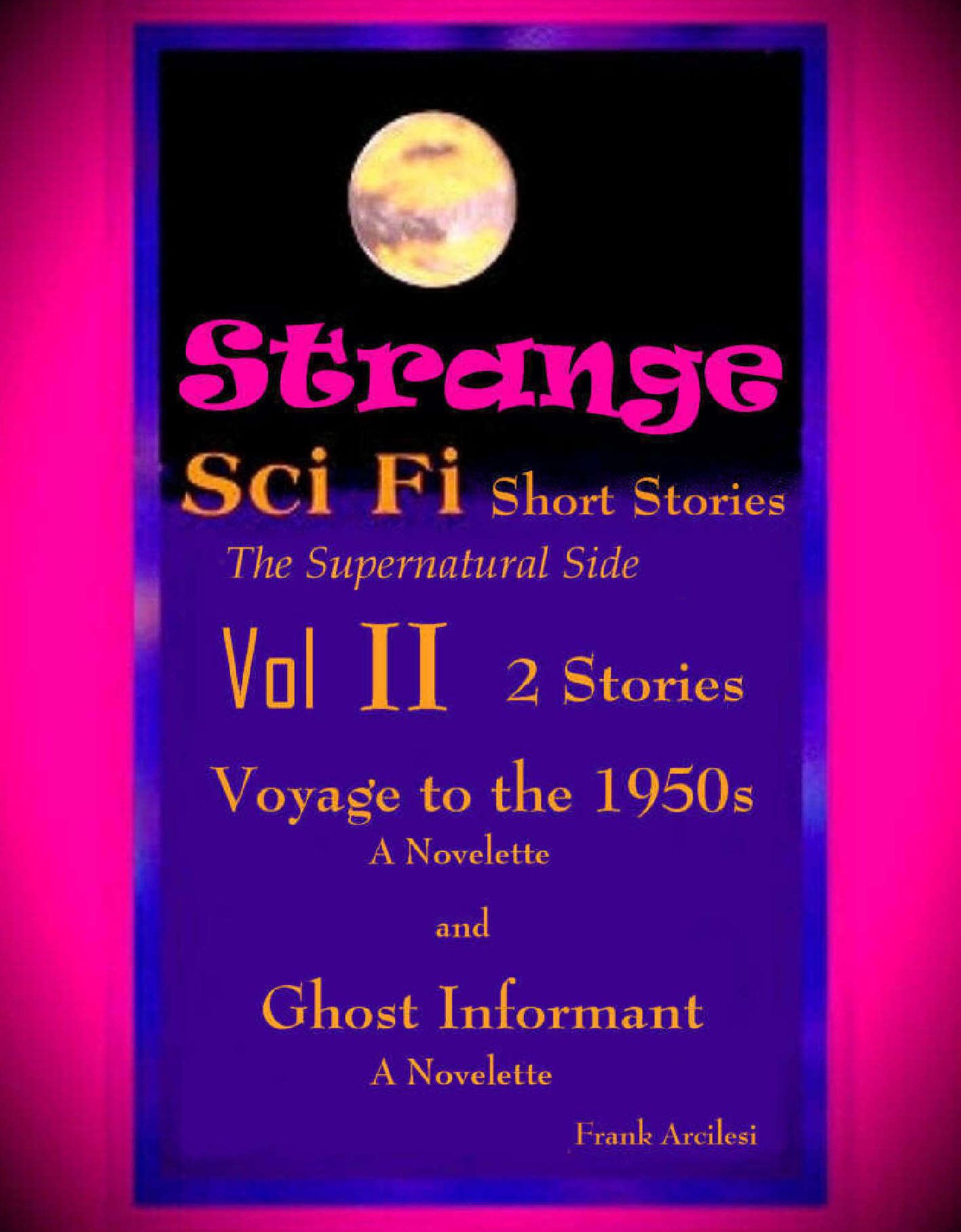 Strange Sci-Fi Short Stories Volume II: The Supernatural Side