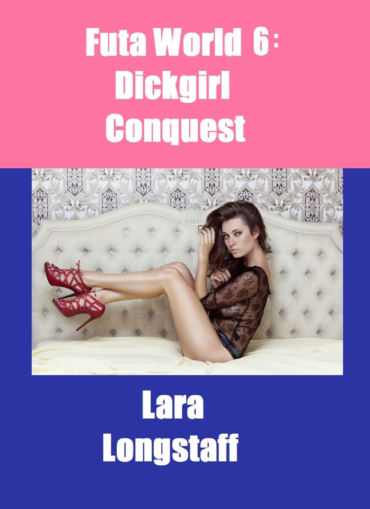 Futa World 6: Dickgirl Conquest