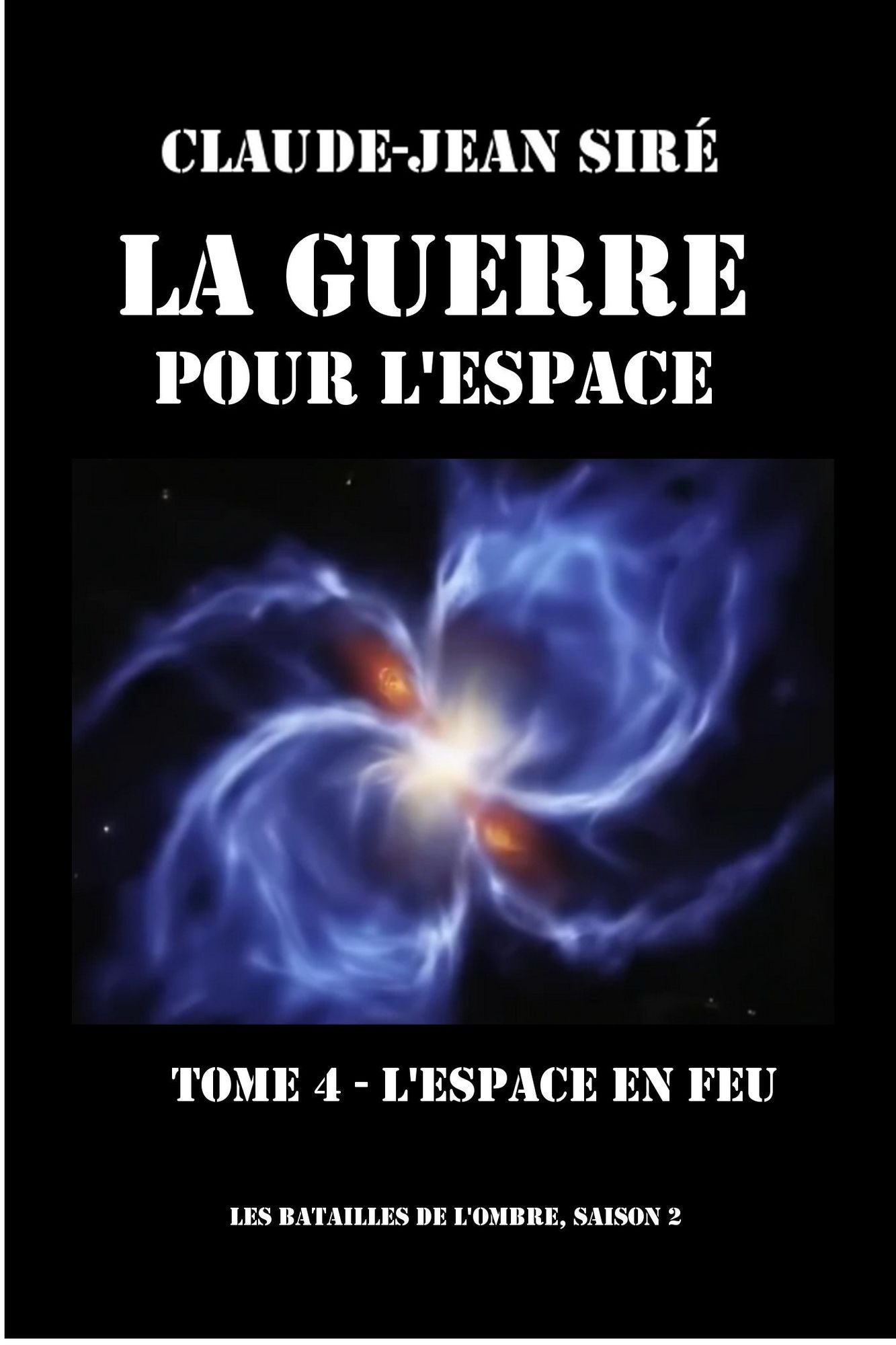 L'espace en feu: La guerre pour l'espace, tome 4