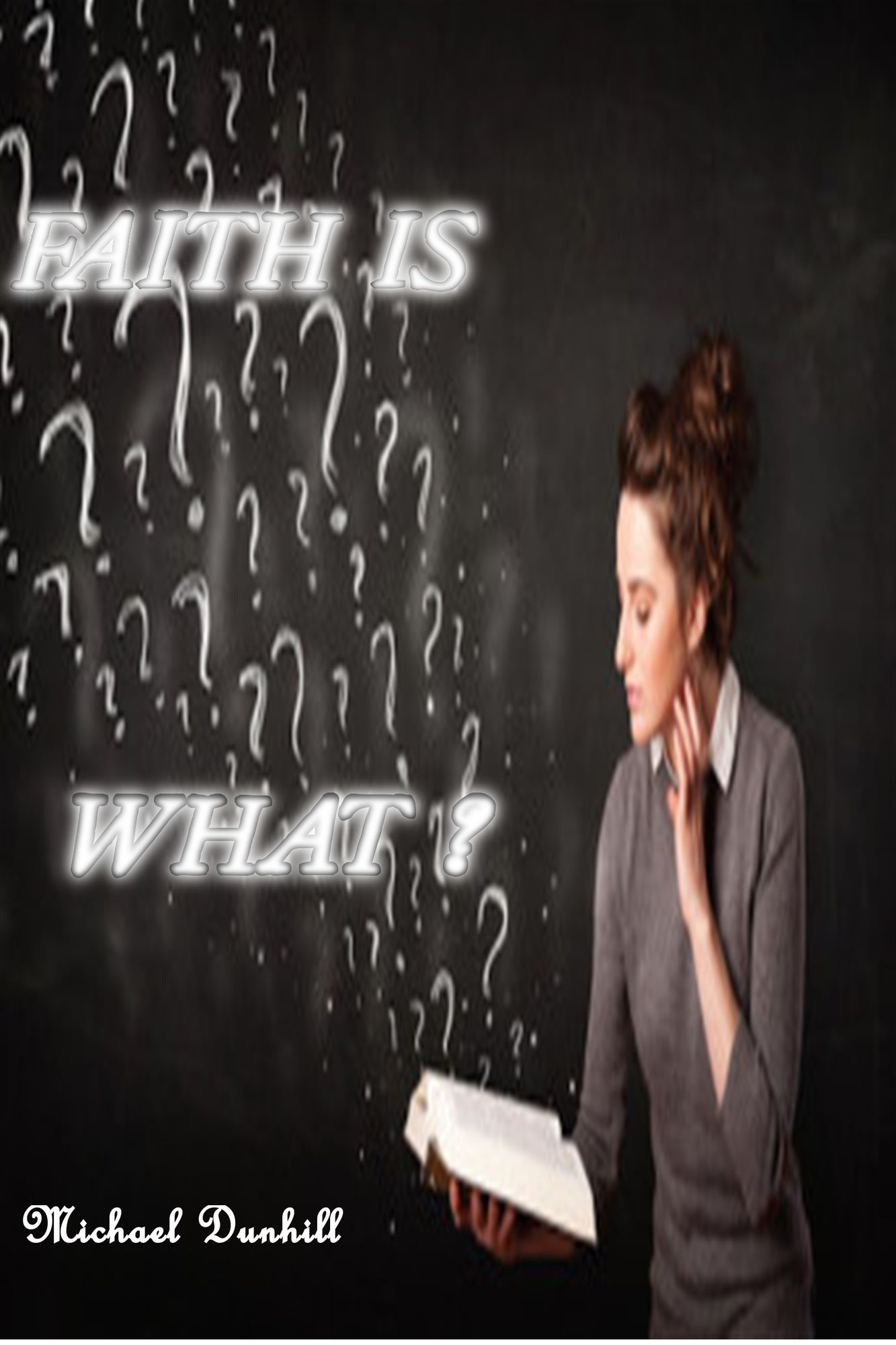 Faith is What?
