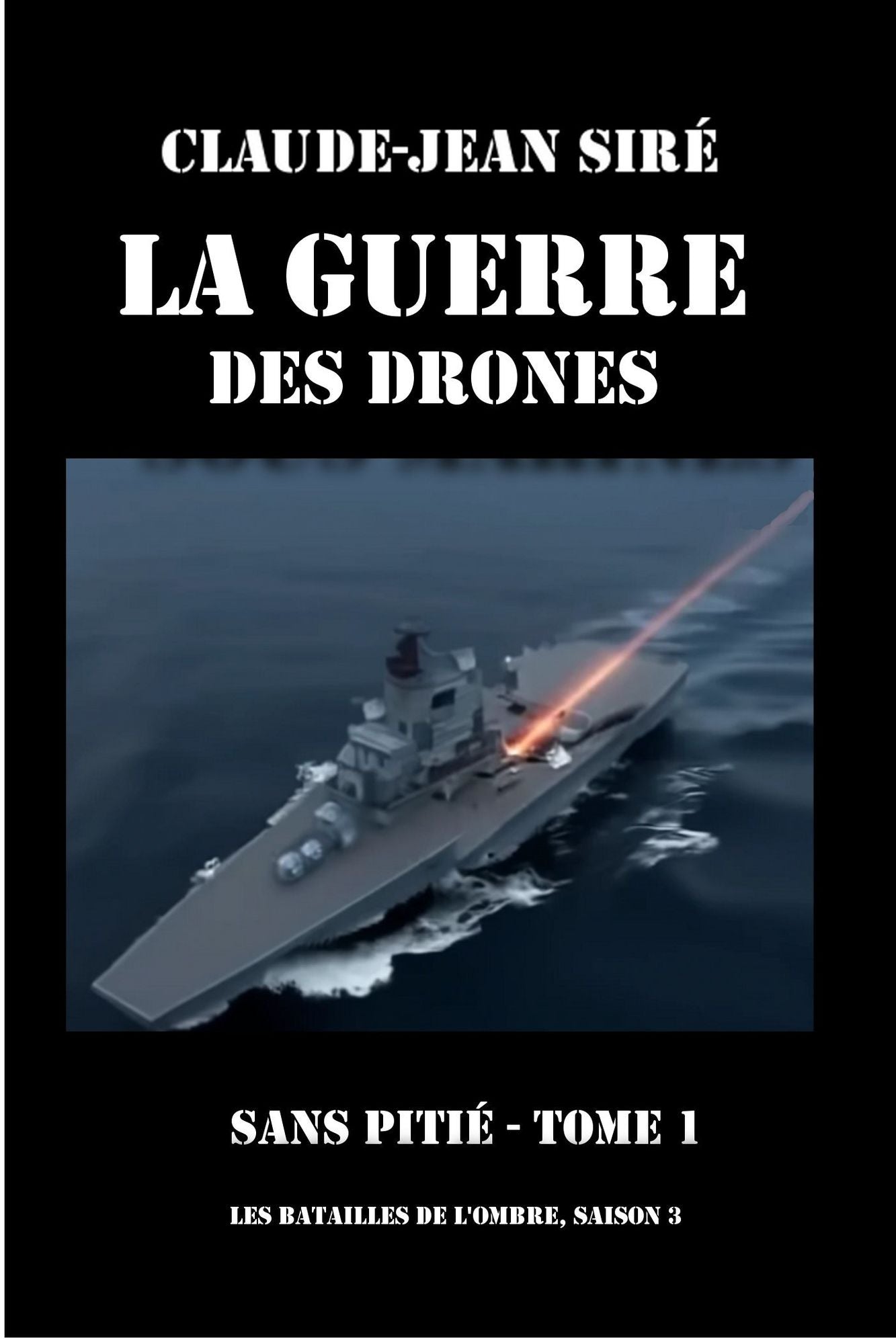 Sans pitié: La guerre des drones, tome 1