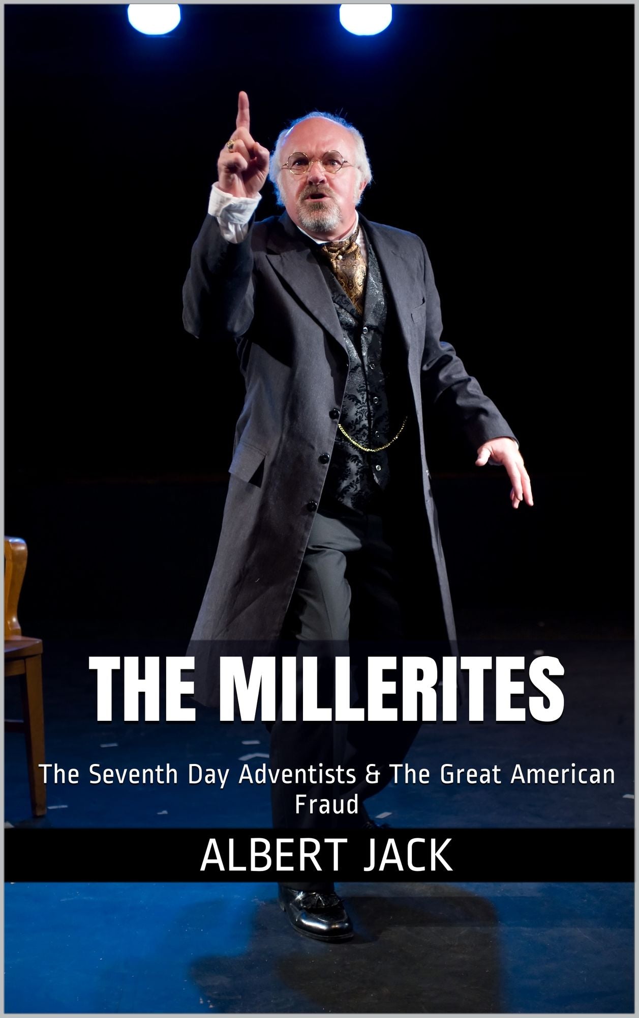 The Millerites: The Seventh Day Adventists & The Great American Fraud
