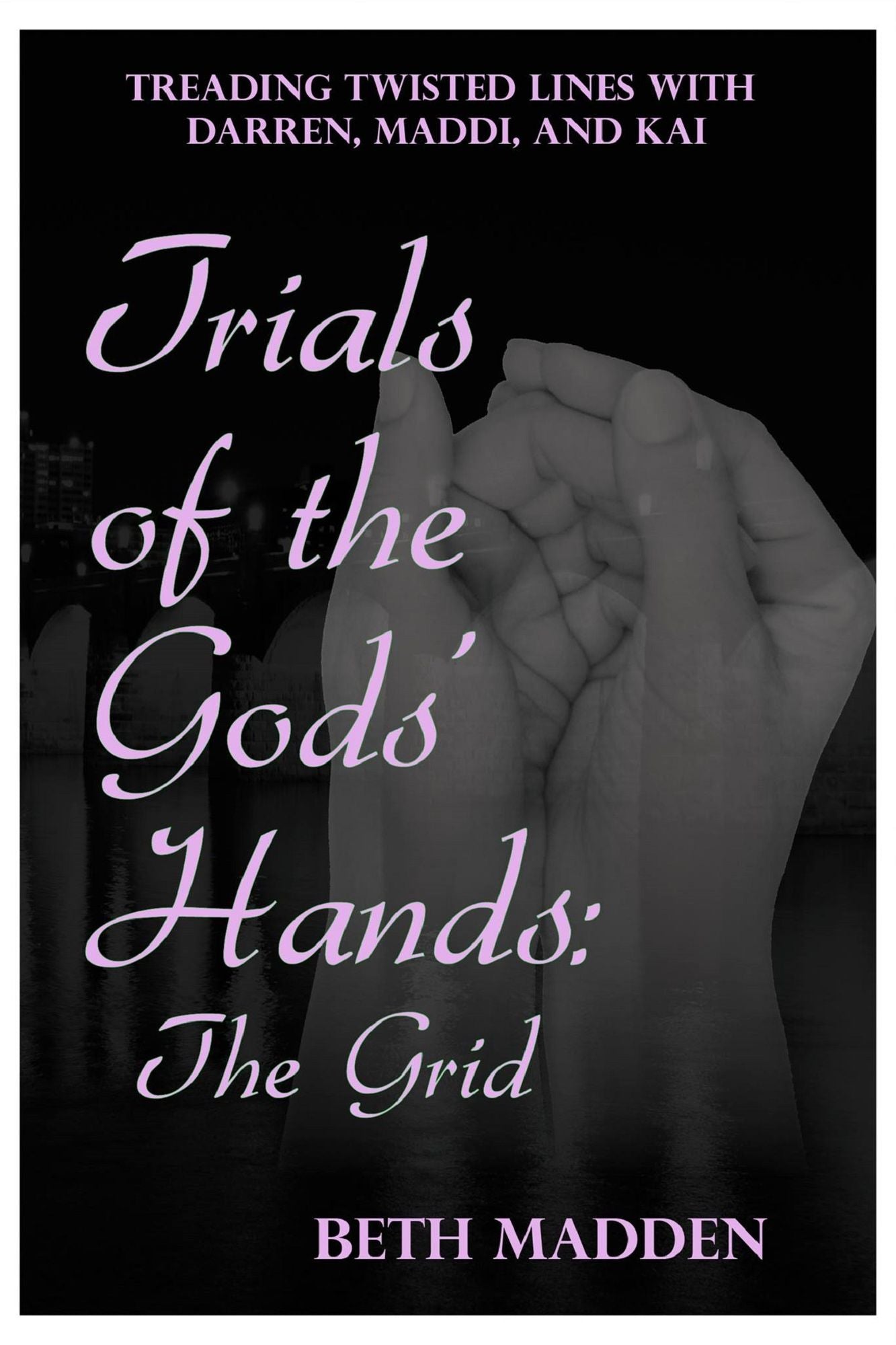 Trials of the Gods' Hands: The Grid