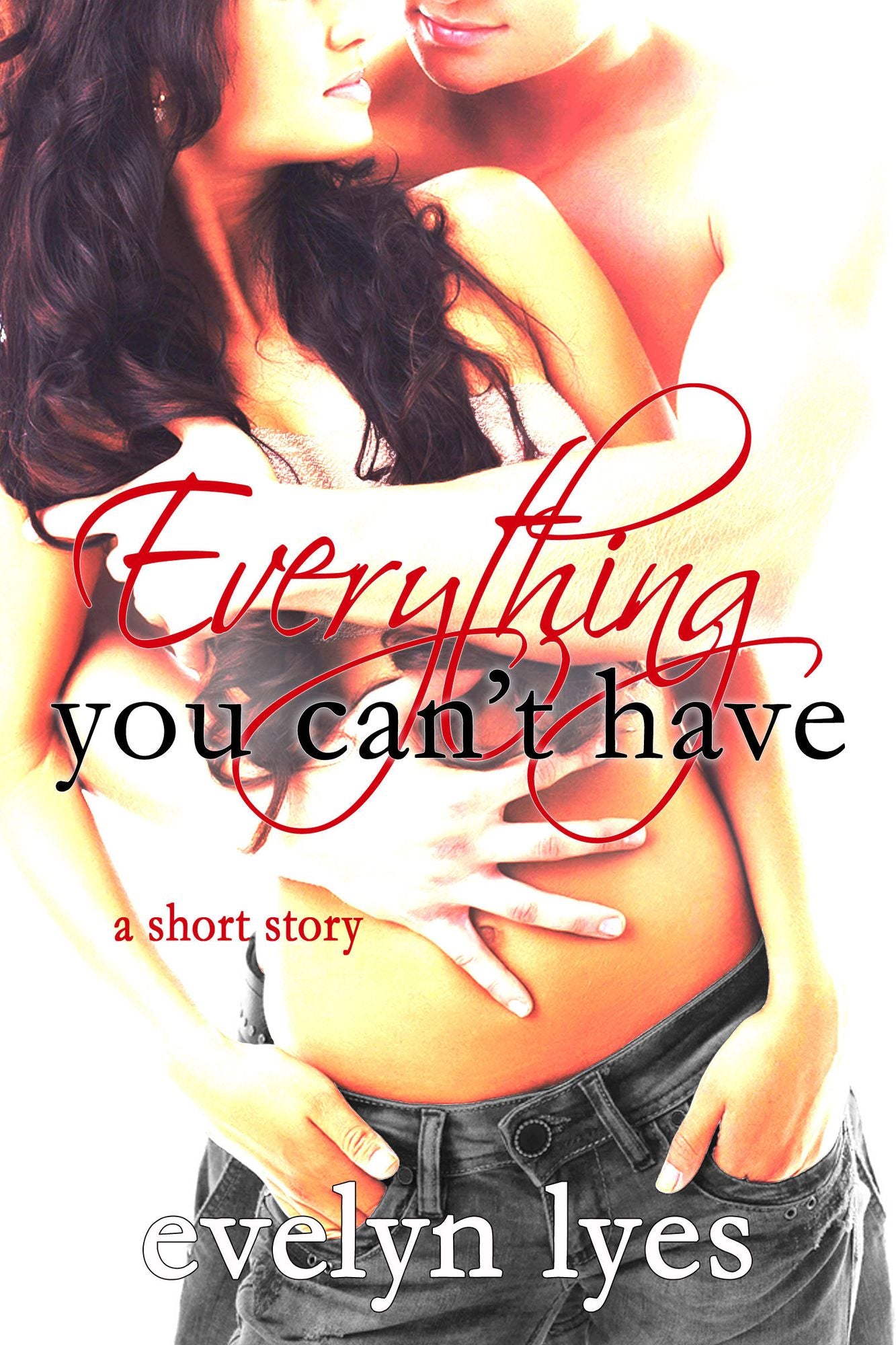 Everything You Can't Have