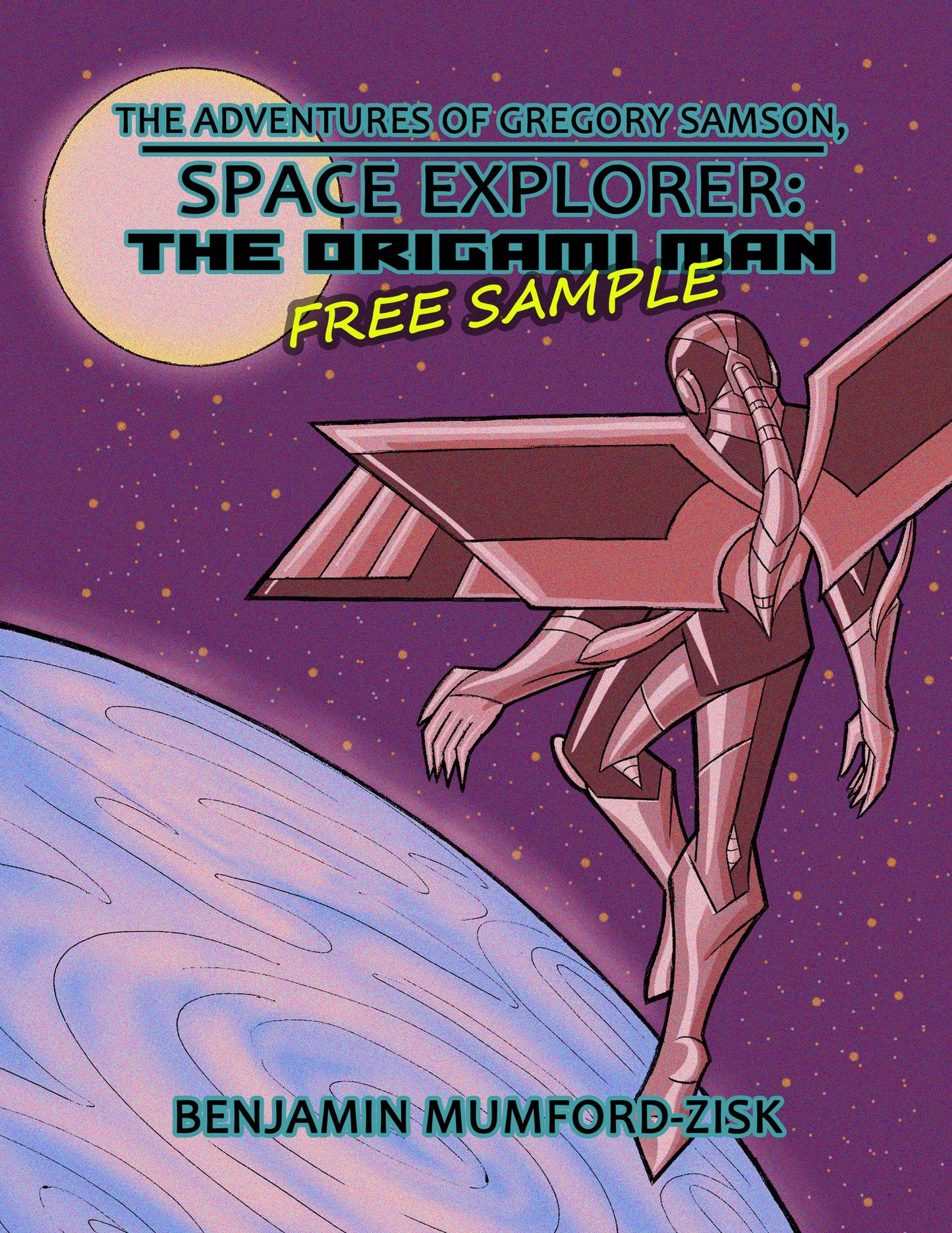 The Adventures of Gregory Samson, Space Explorer: The Origami Man-Free Sample!