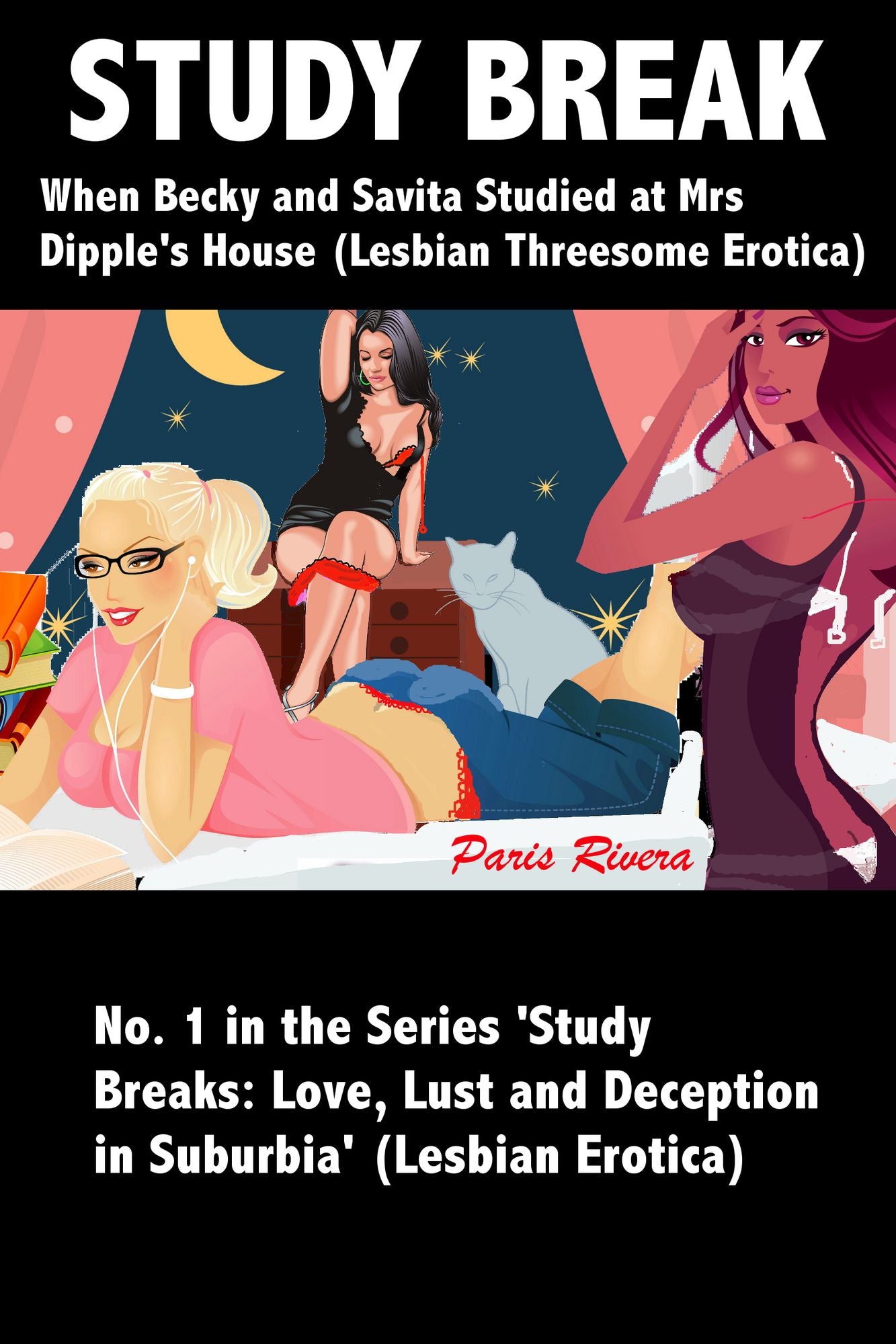 Study Break: When Becky and Savita studied at Mrs Dipple's House (Lesbian Threesome Erotica) No. 1 in the Series 'Study Breaks: Love, Lust and Deception in Suburbia' (Lesbian Erotica)