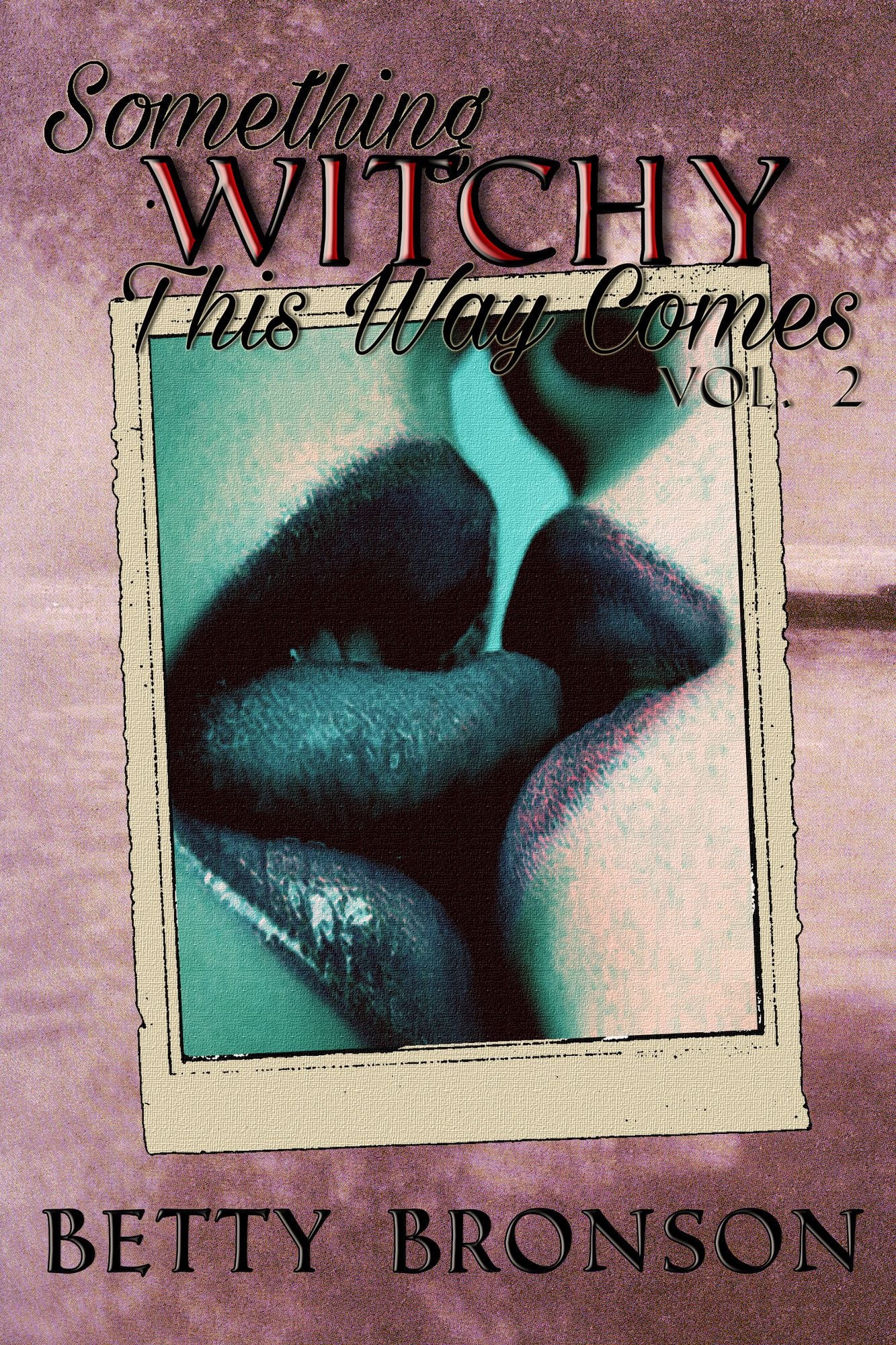 Something Witchy This Way Comes, Volume Two