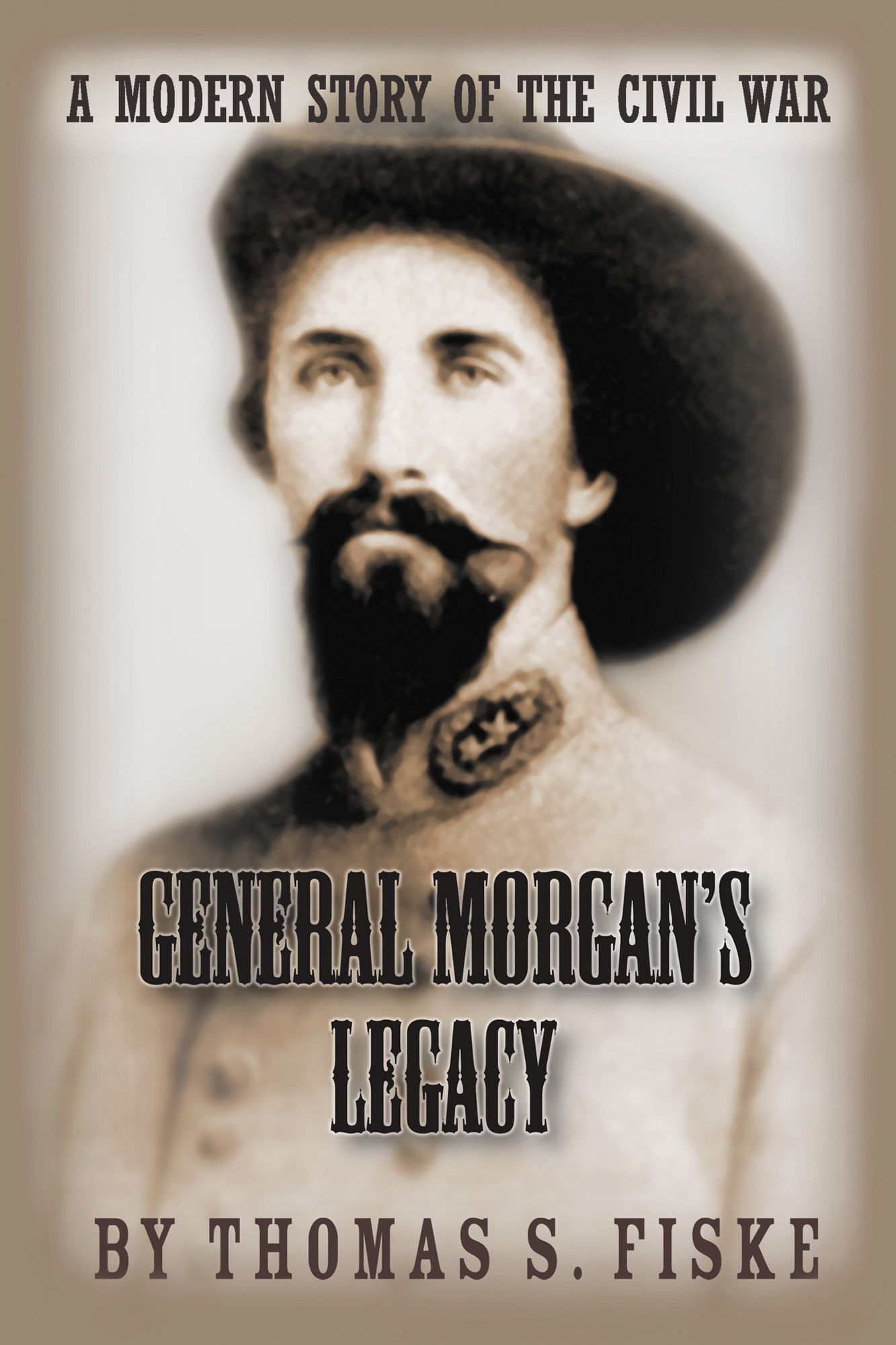 General Morgan's Legacy: A Modern Story of the Civil War
