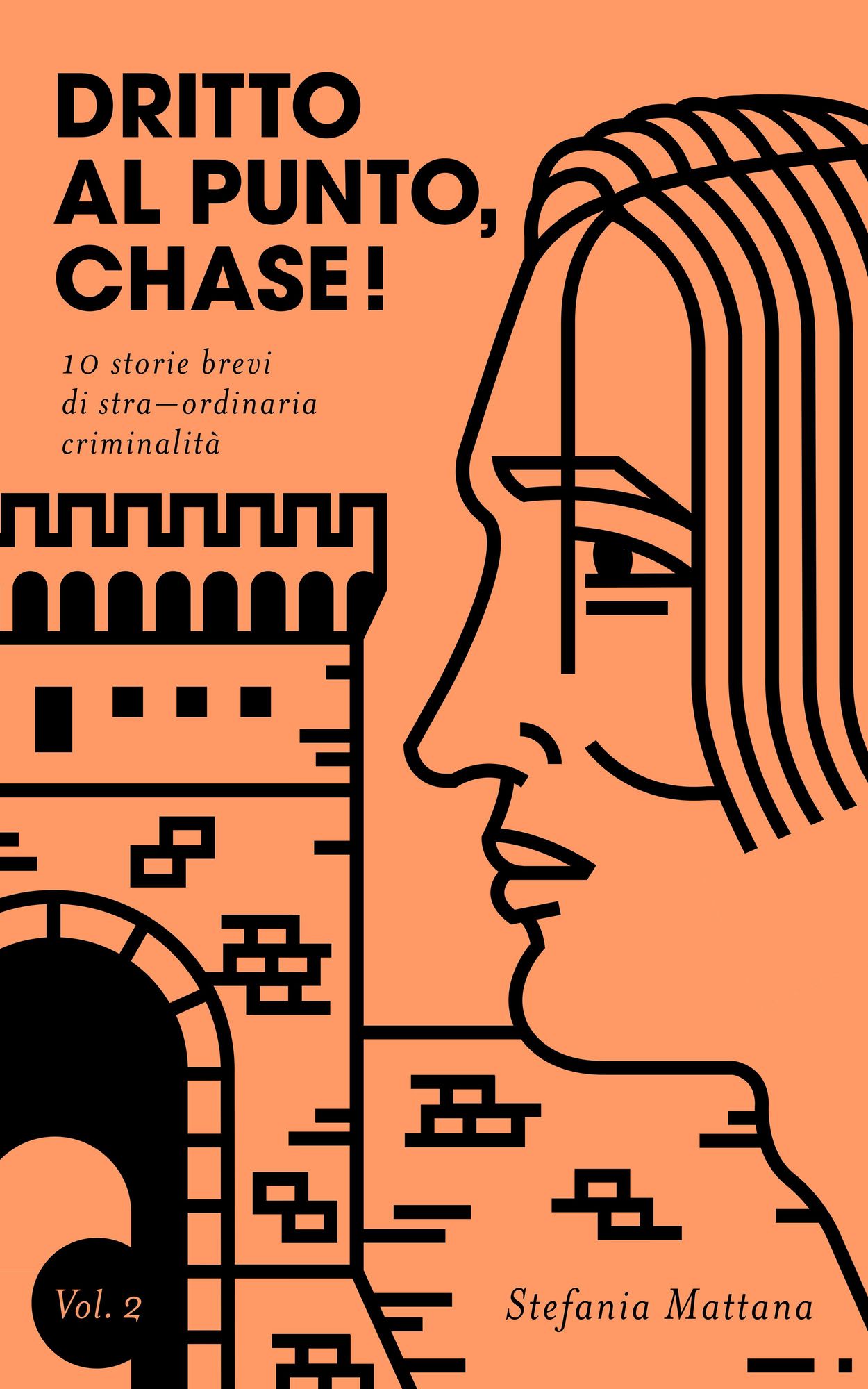 Dritto al Punto, Chase! Vol.2: 10 storie brevi di stra-ordinaria criminalita
