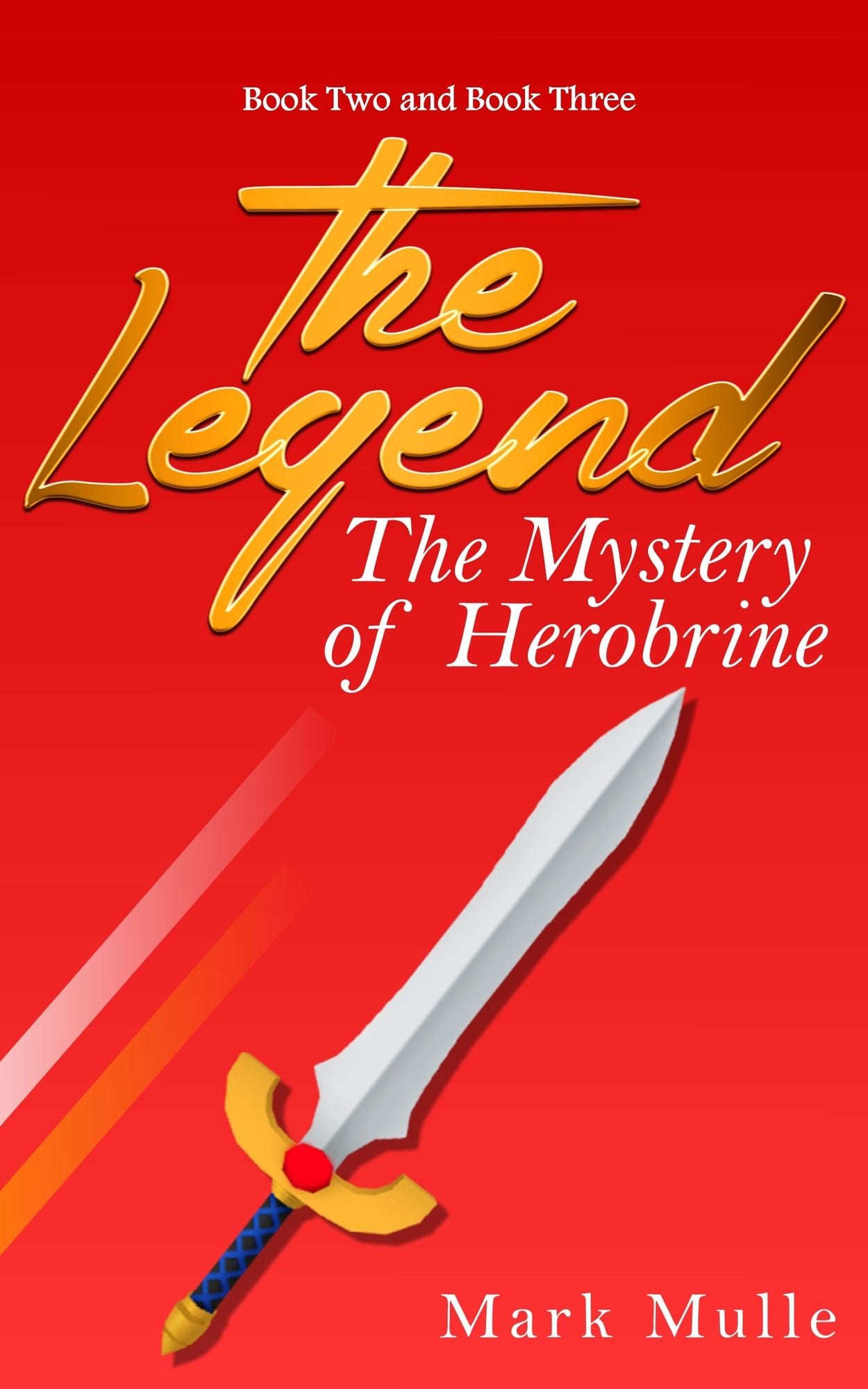 The Legend: The Mystery of Herobrine- Book Two and Three
