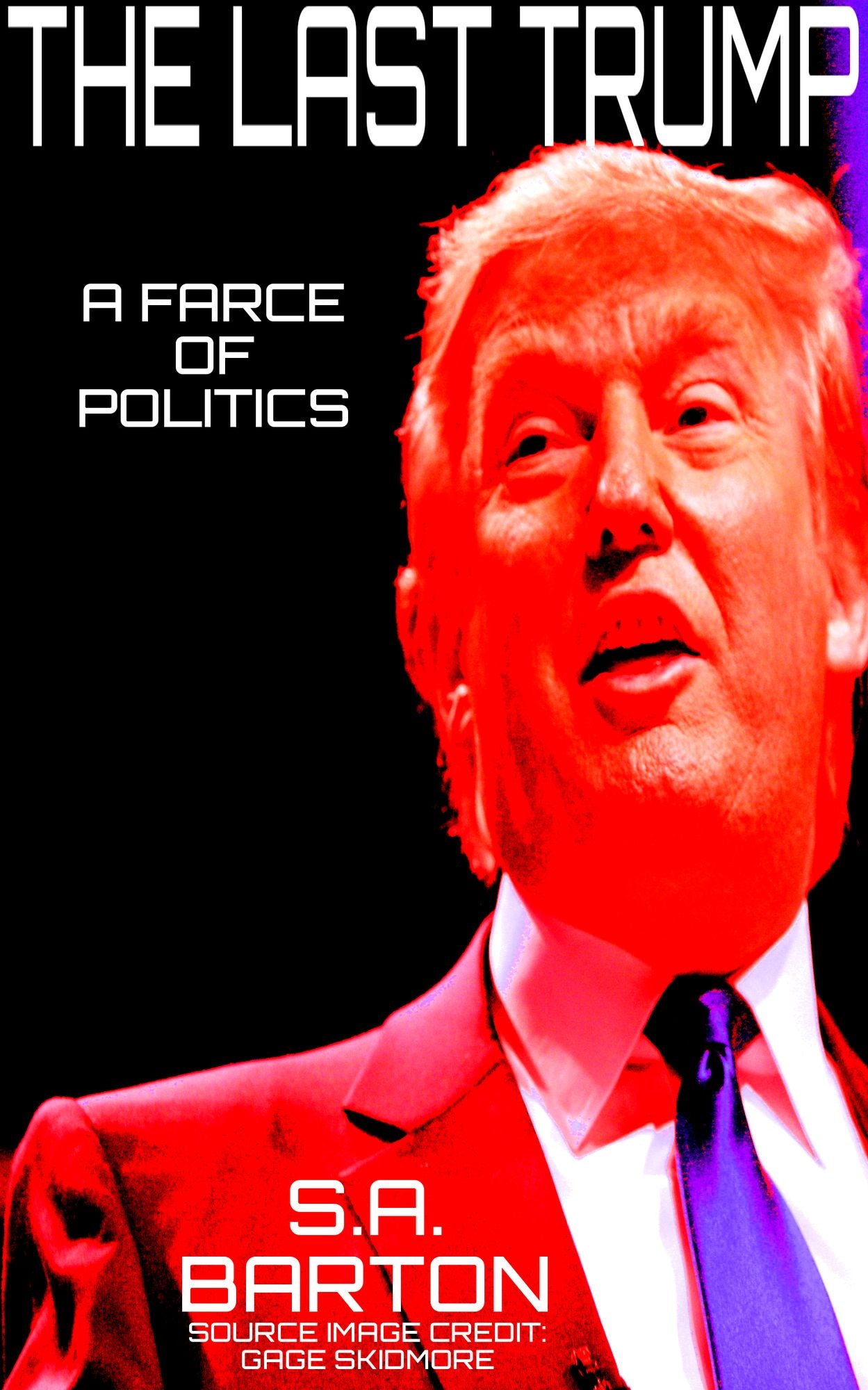 The Last Trump (A Farce Of Politics)