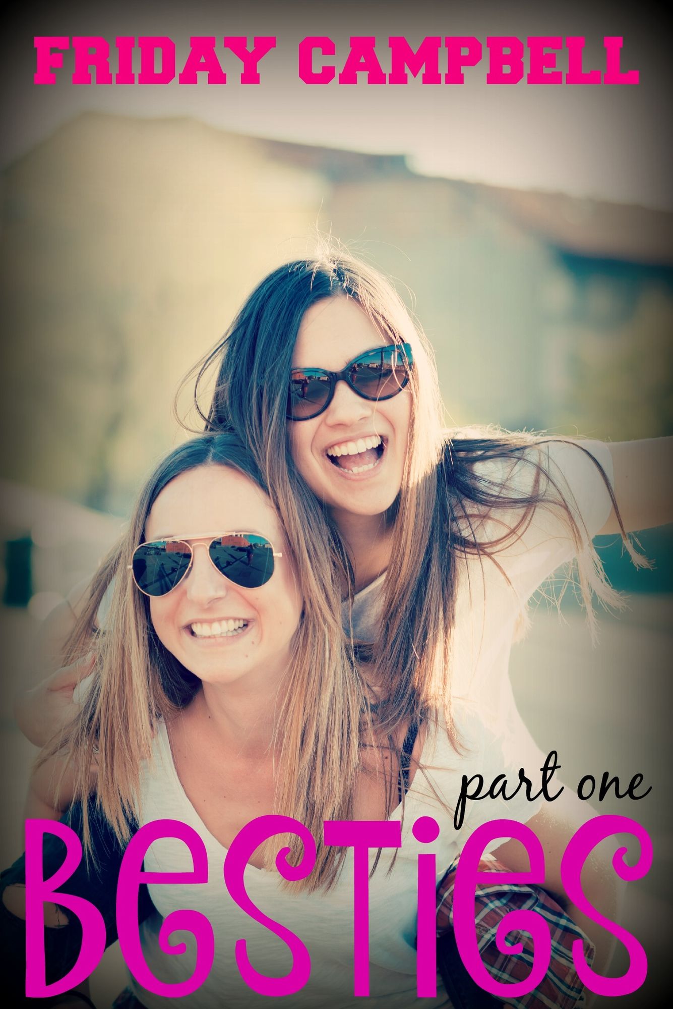 Besties (Part One)