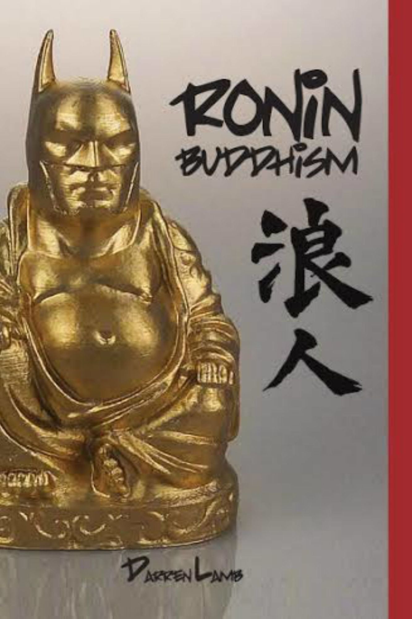 Ronin Buddhism: Walking a Spiritual Path Alone