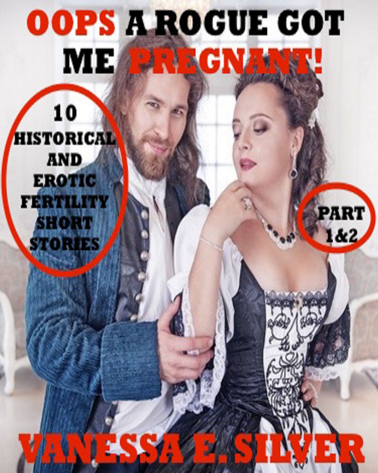 Oops A Rogue Got Me Pregnant! Part 1&2: 10 Historical AND Erotic Fertility Short Stories