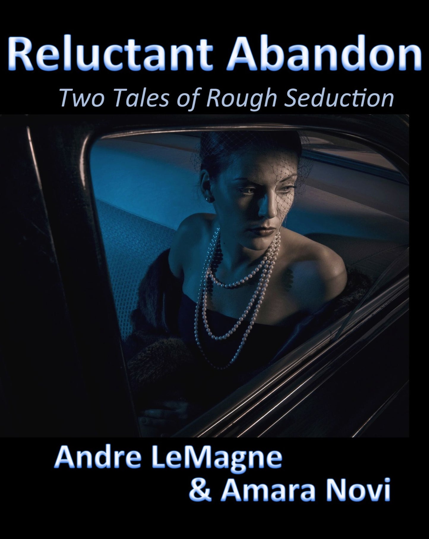 Reluctant Abandon: Two Tales of Rough Seduction