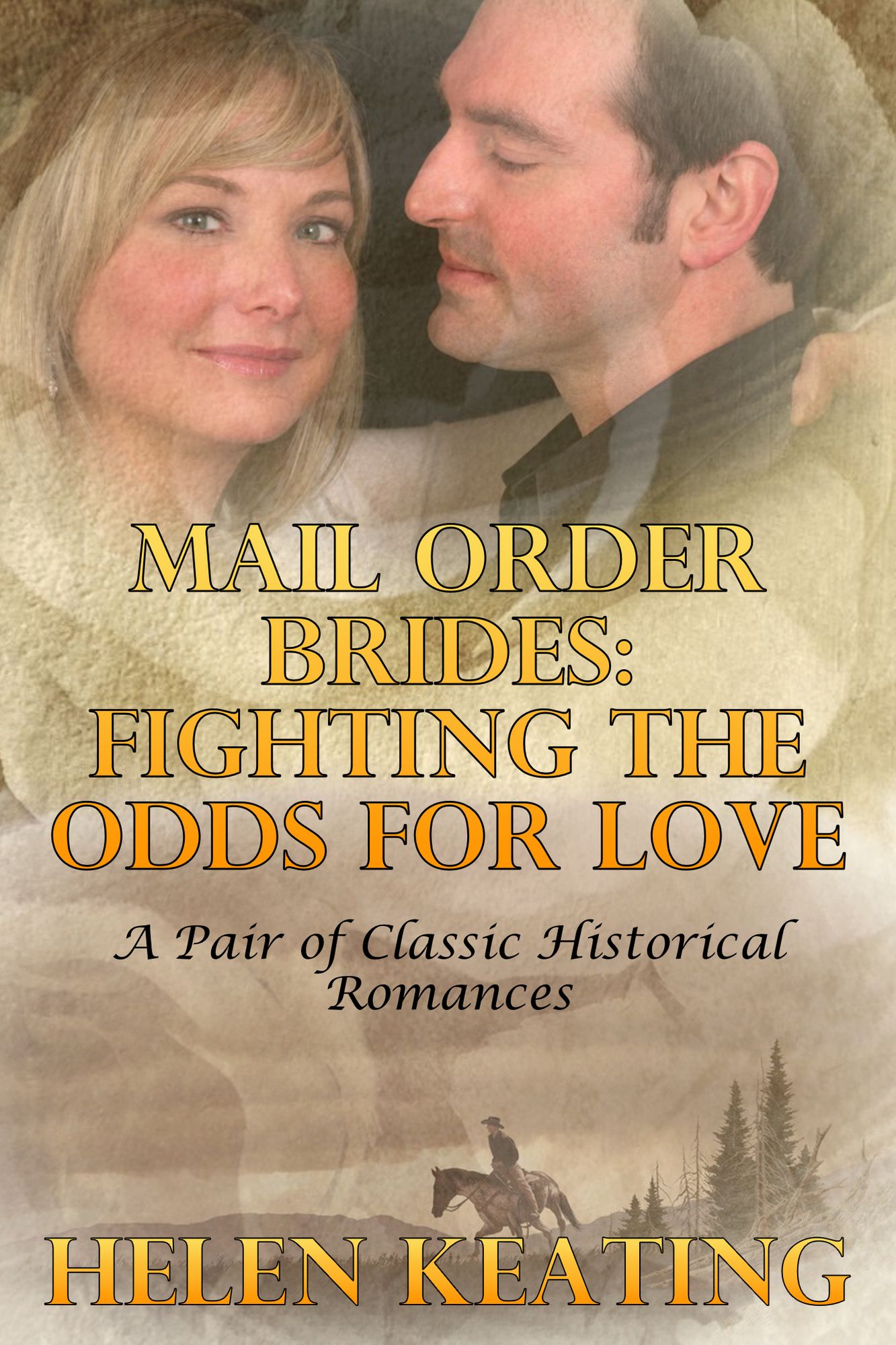 Mail Order Brides: Fighting The Odds For Love (A Pair of Classic Historical Romances)