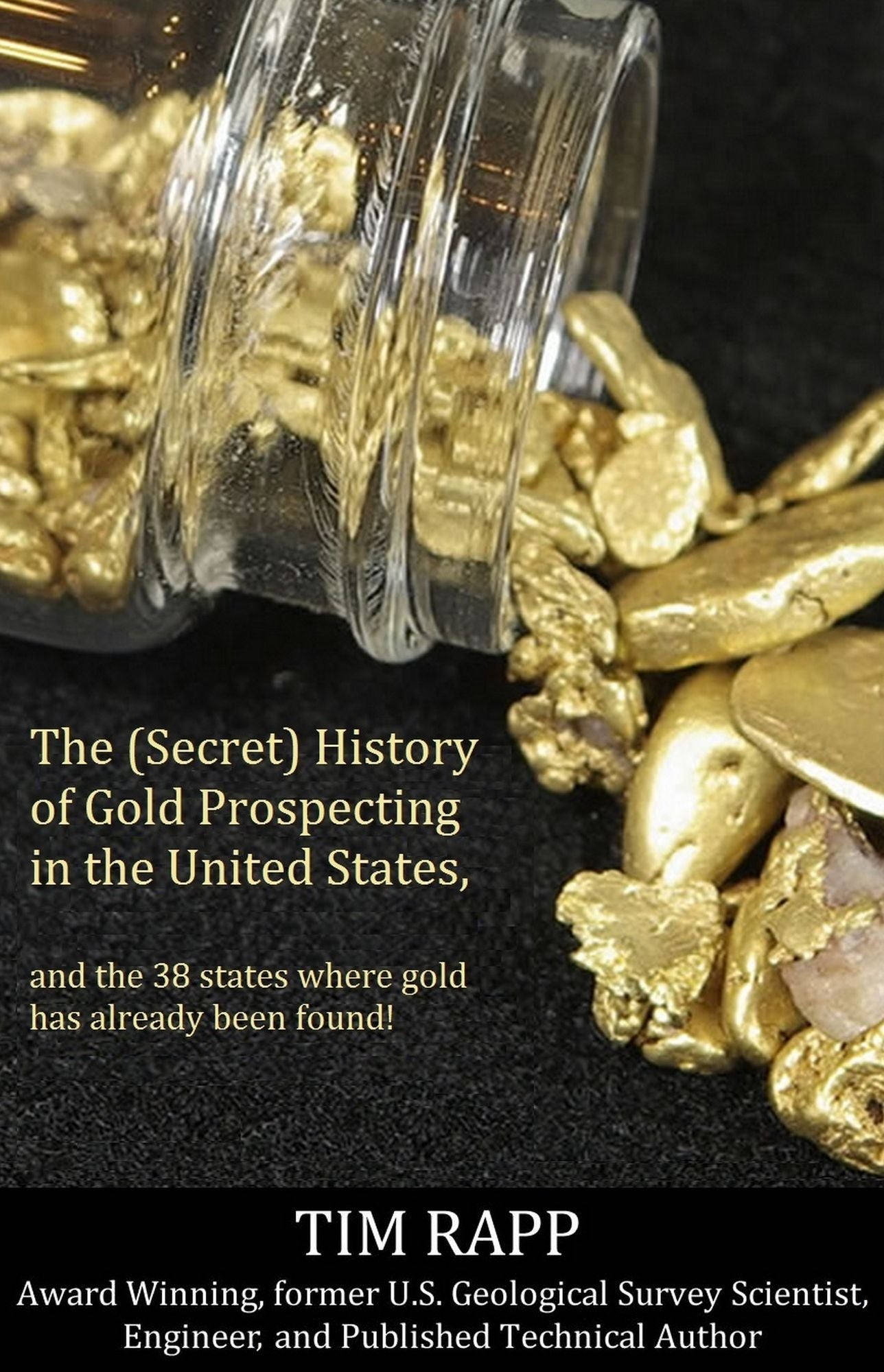 The (Secret) History of Gold Prospecting in the United States, and the 38 States Where Gold Has Already Been Found!
