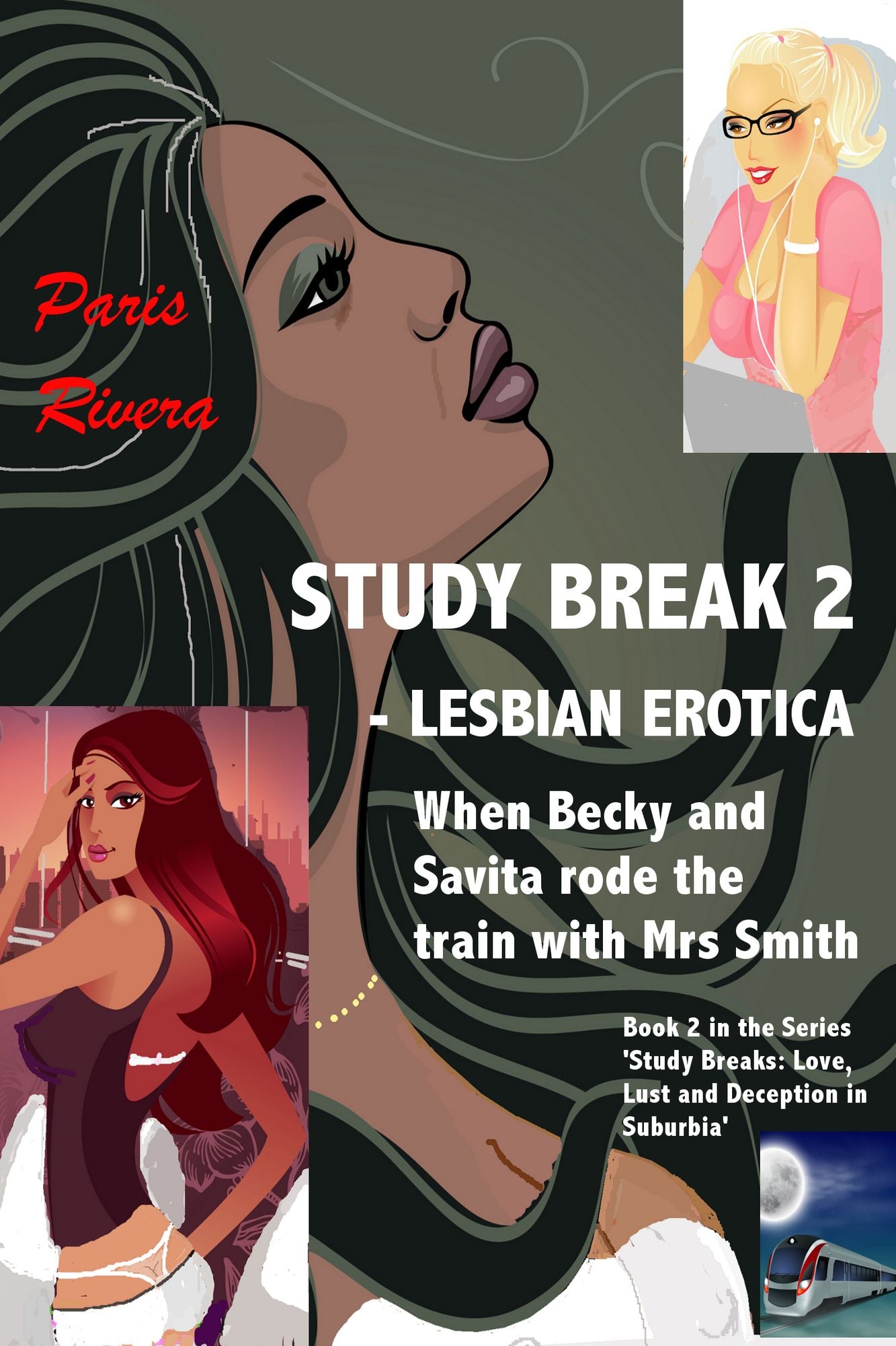 Study Break 2: Lesbian Erotica, Book 2 in the Series 'Study Breaks: Love, Lust and Deception in Suburbia'