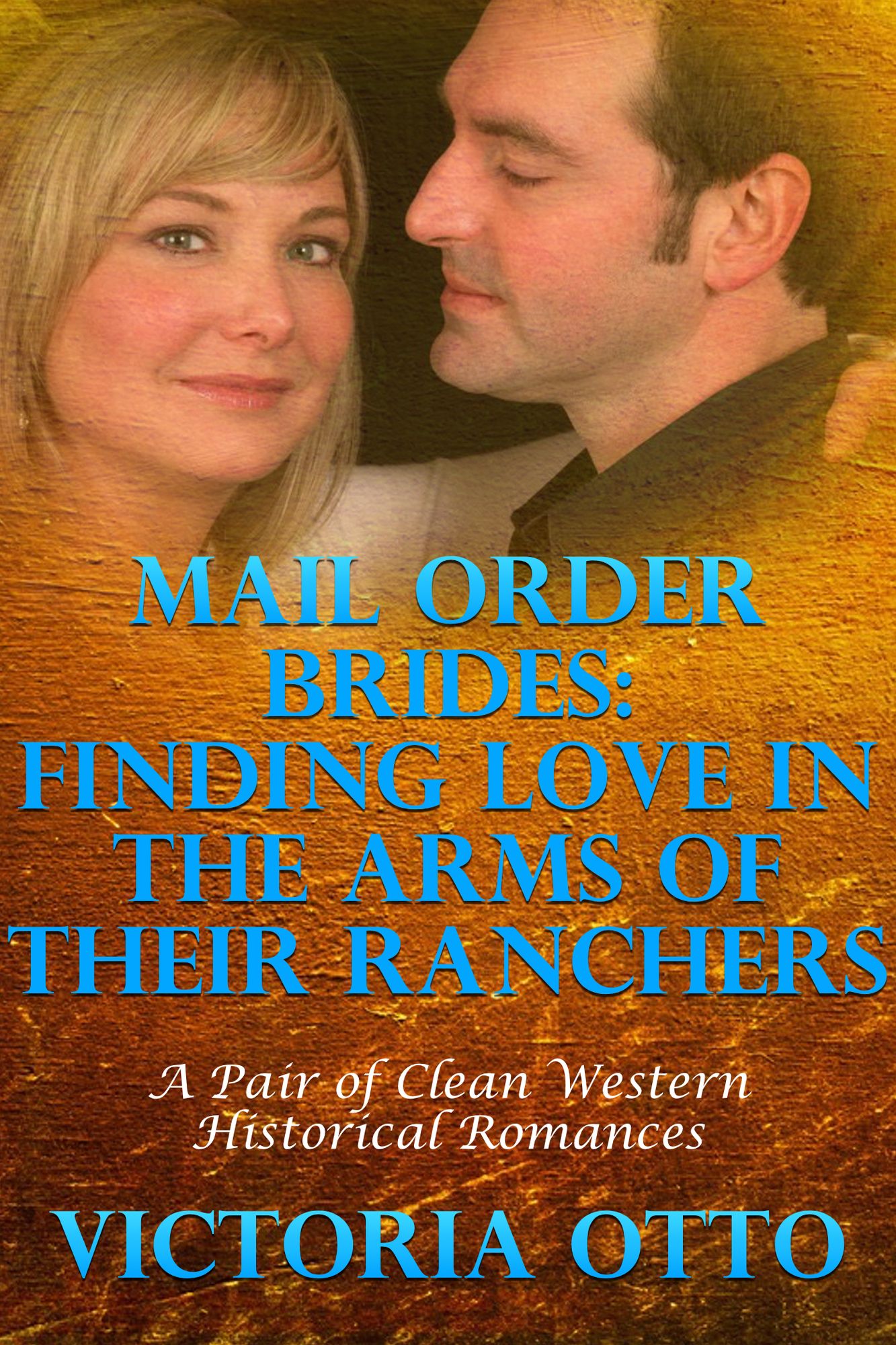 Mail Order Brides: Finding Love In The Arms Of Their Ranchers (A Pair Of Clean Western Historical Romances)