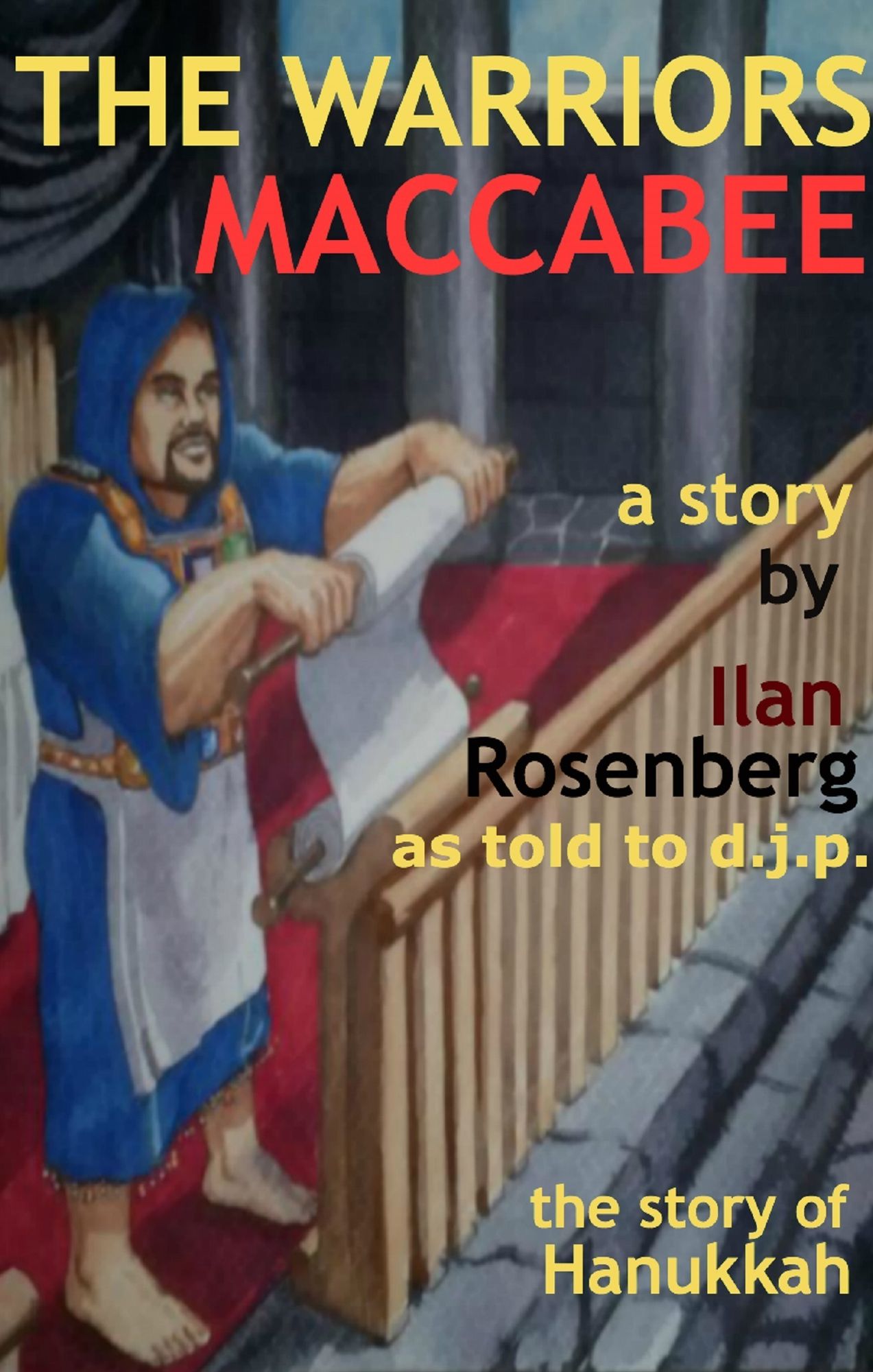 The Warriors Macabbee (The story of Channukah)