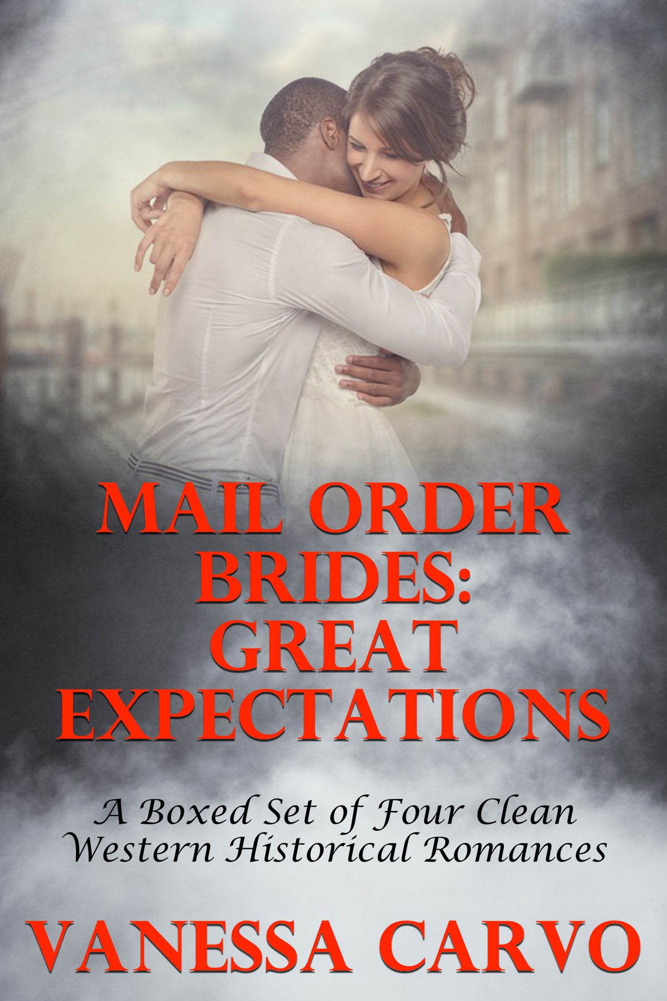 Mail Order Brides: Great Expectations (A Boxed Set of Four Clean Western Historical Romances)