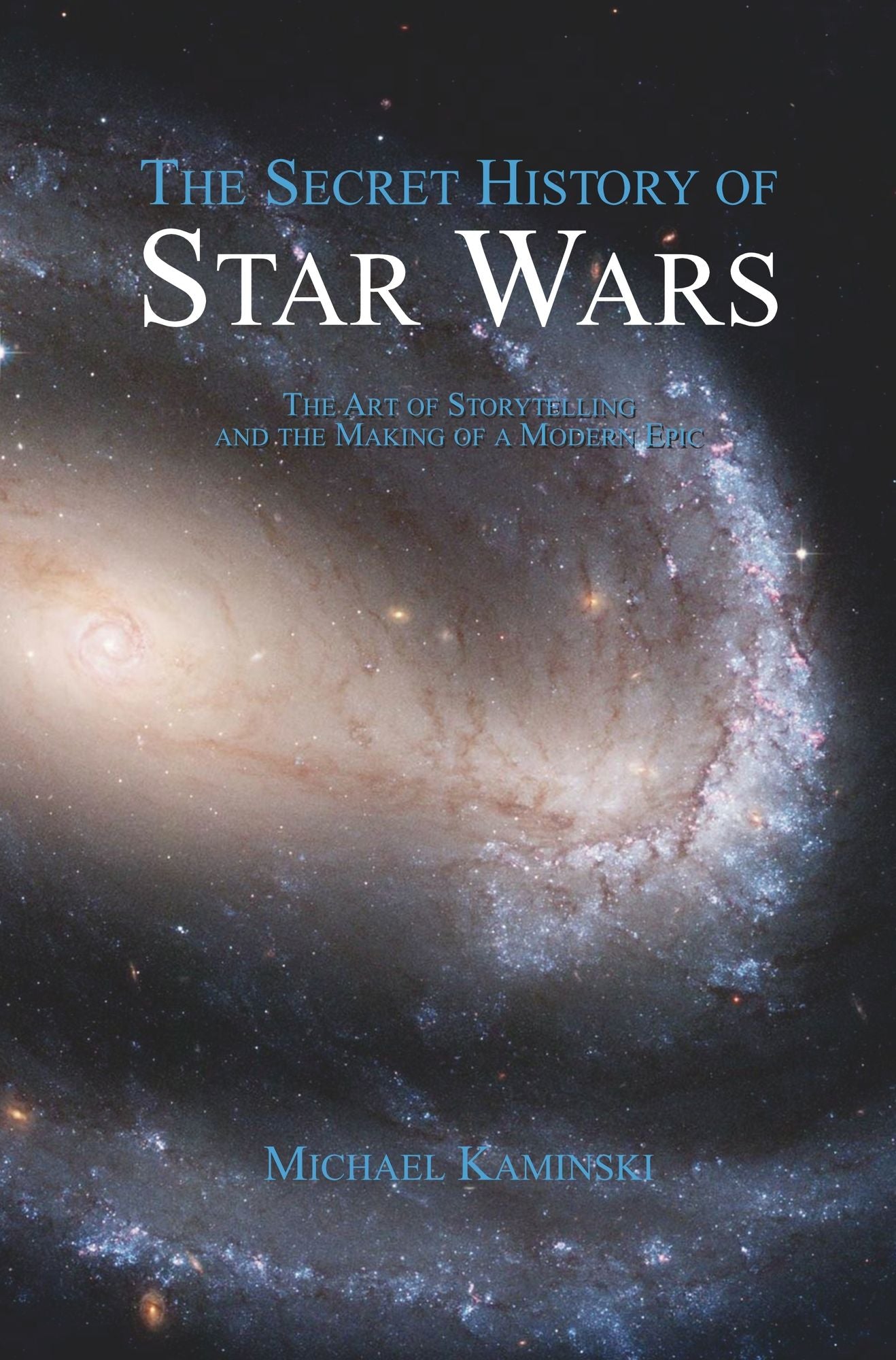 The Secret History of Star Wars: The Art of Storytelling and the Making of a Modern Epic