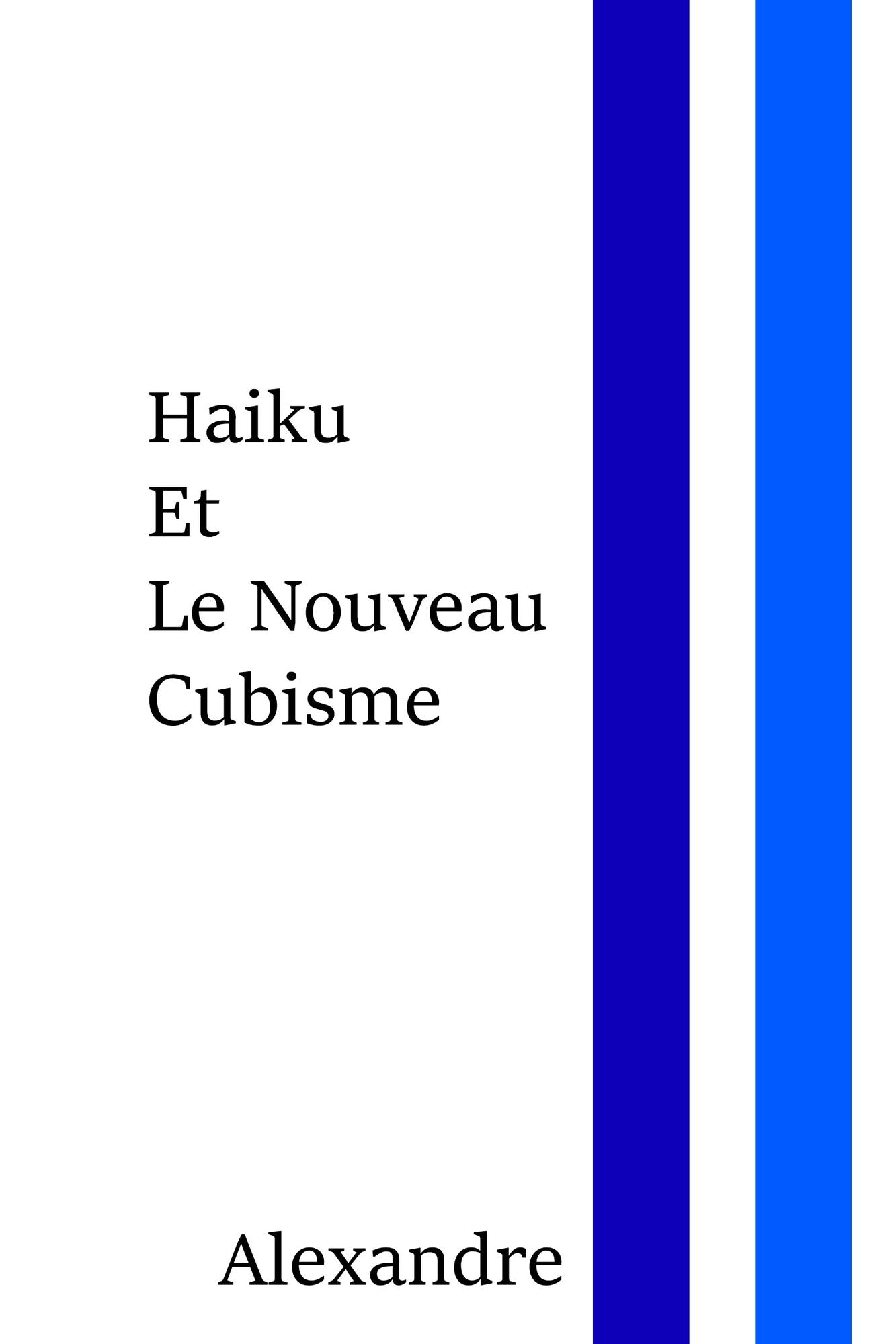 Haiku Et Le Nouveau Cubisme
