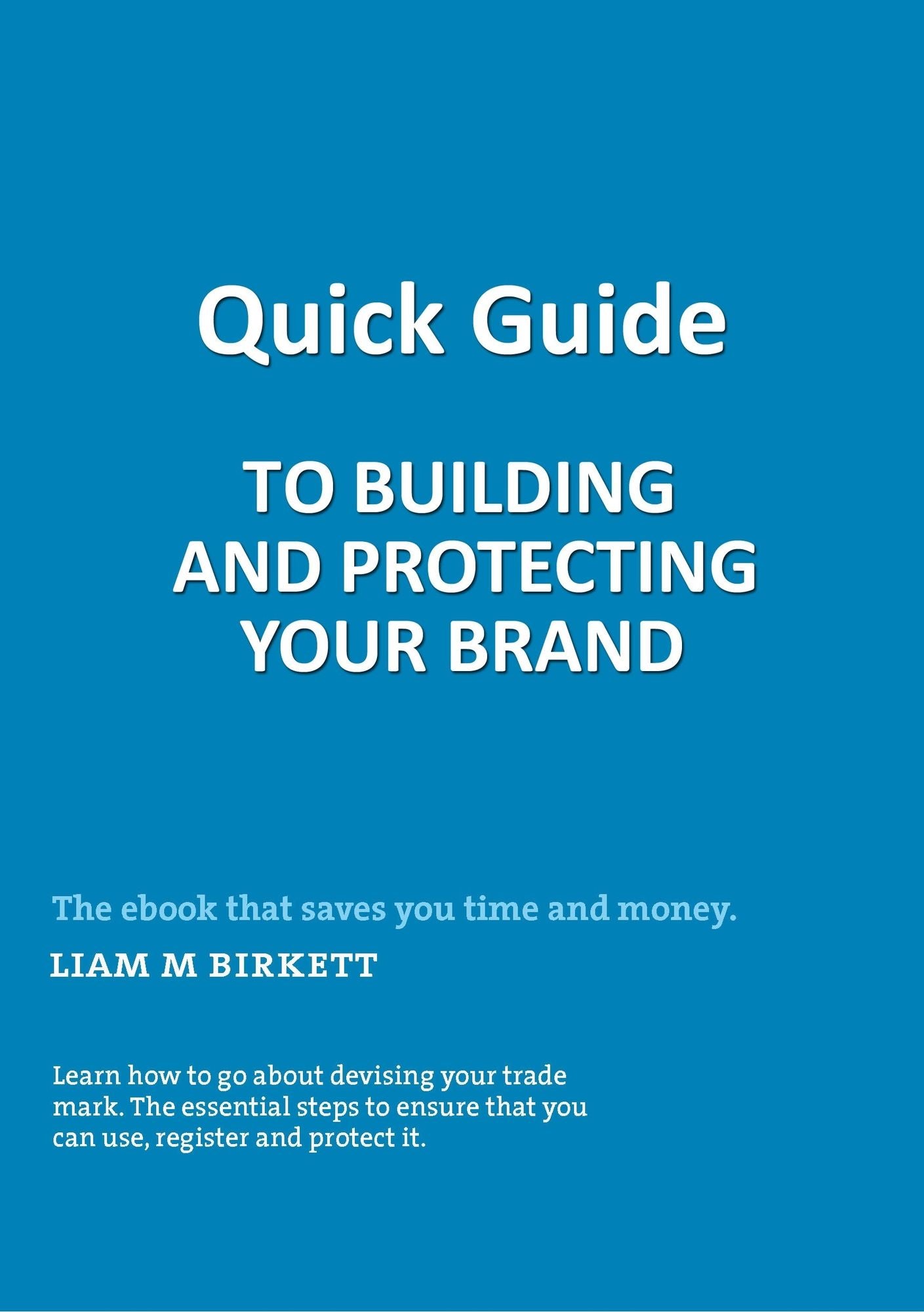 Quick Guide To Building And Protecting Your Brand