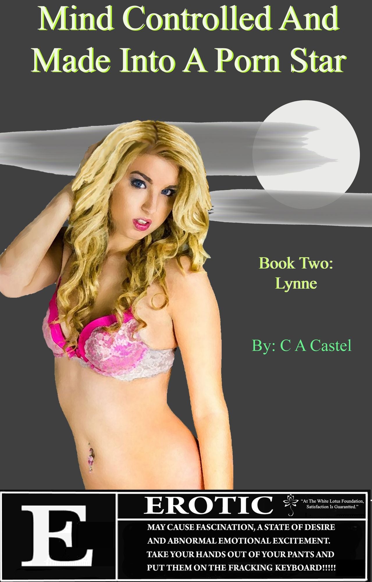 Mind Controlled And Made Into A Porn Star Book 2: Lynne