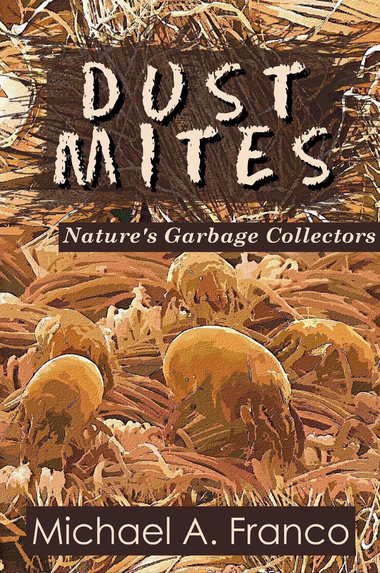 DUST MITES Nature's Garbage Collectors