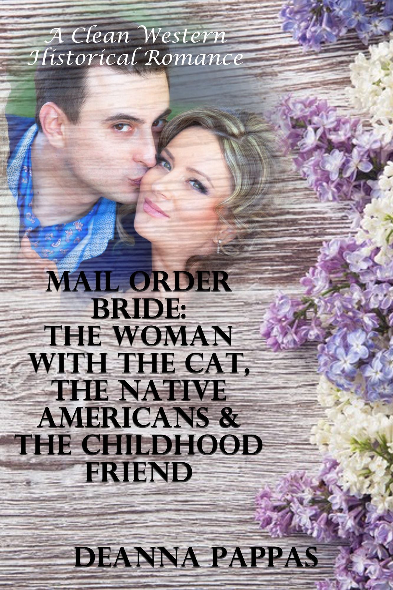 Mail Order Bride: The Woman With The Cat, The Native Americans & The Childhood Friend (A Clean Western Historical Romance)