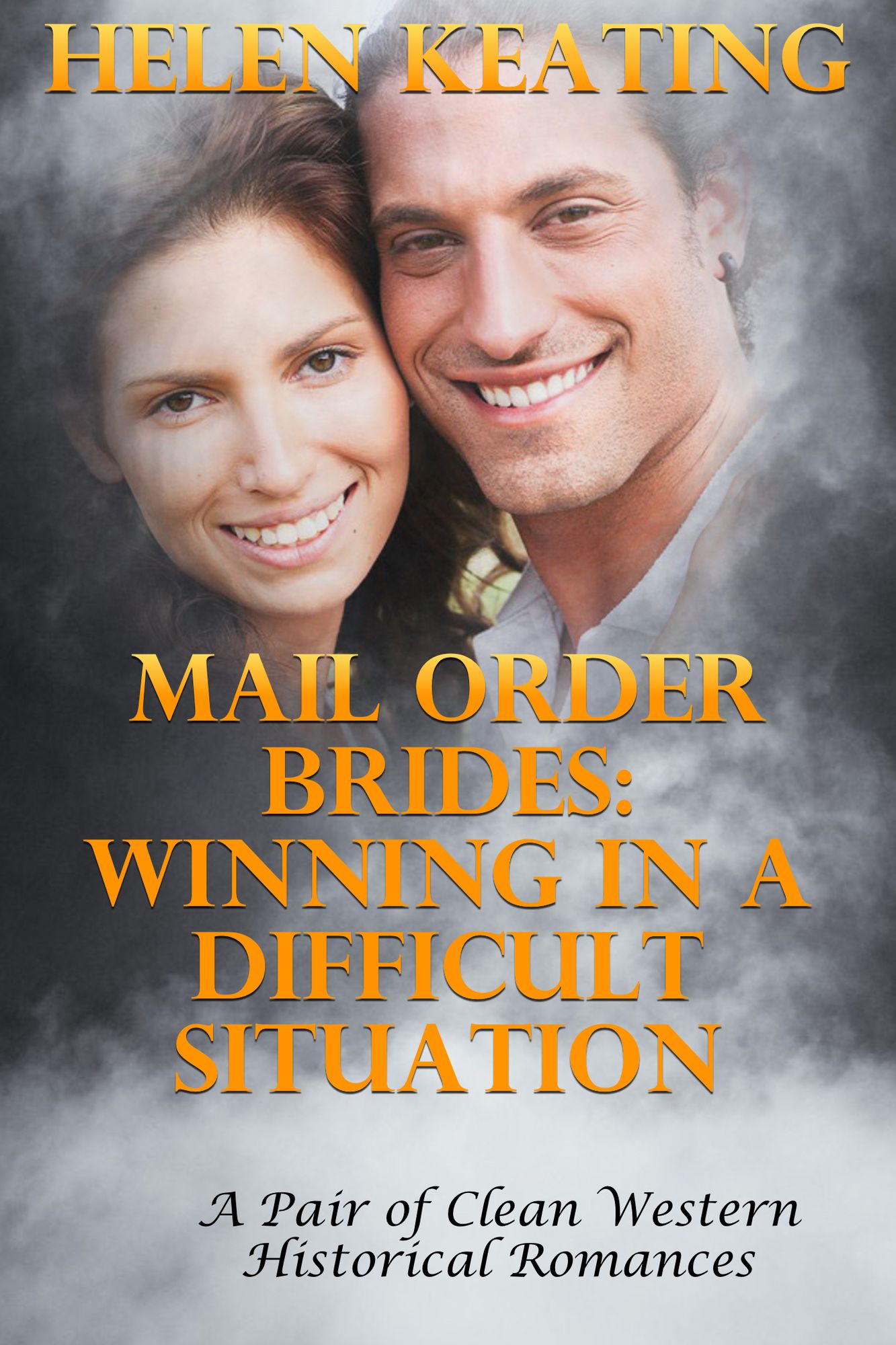 Mail Order Brides: Winning In A Difficult Situation (A Pair Of Clean Western Historical Romances)