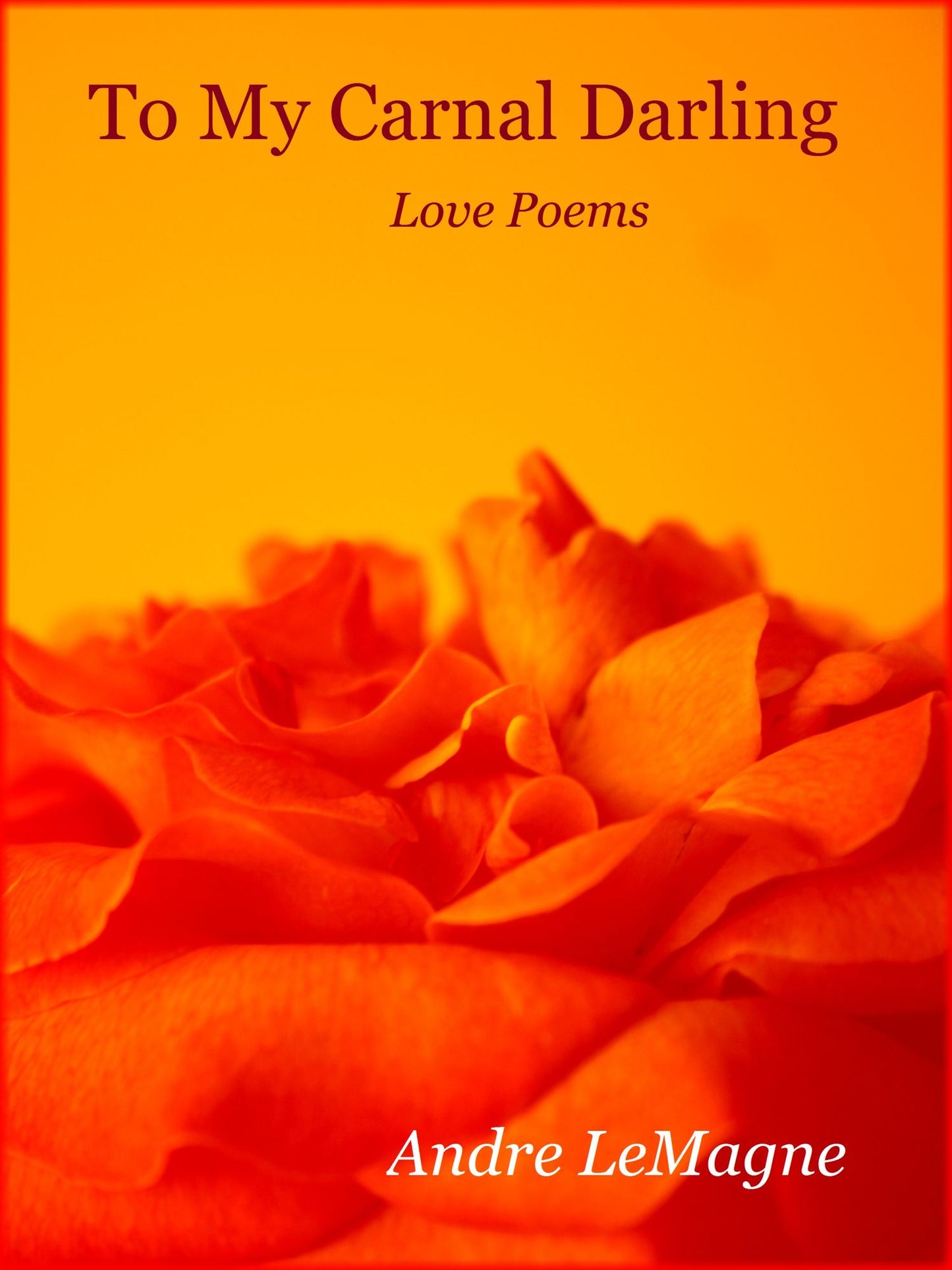 To My Carnal Darling ~ love poems