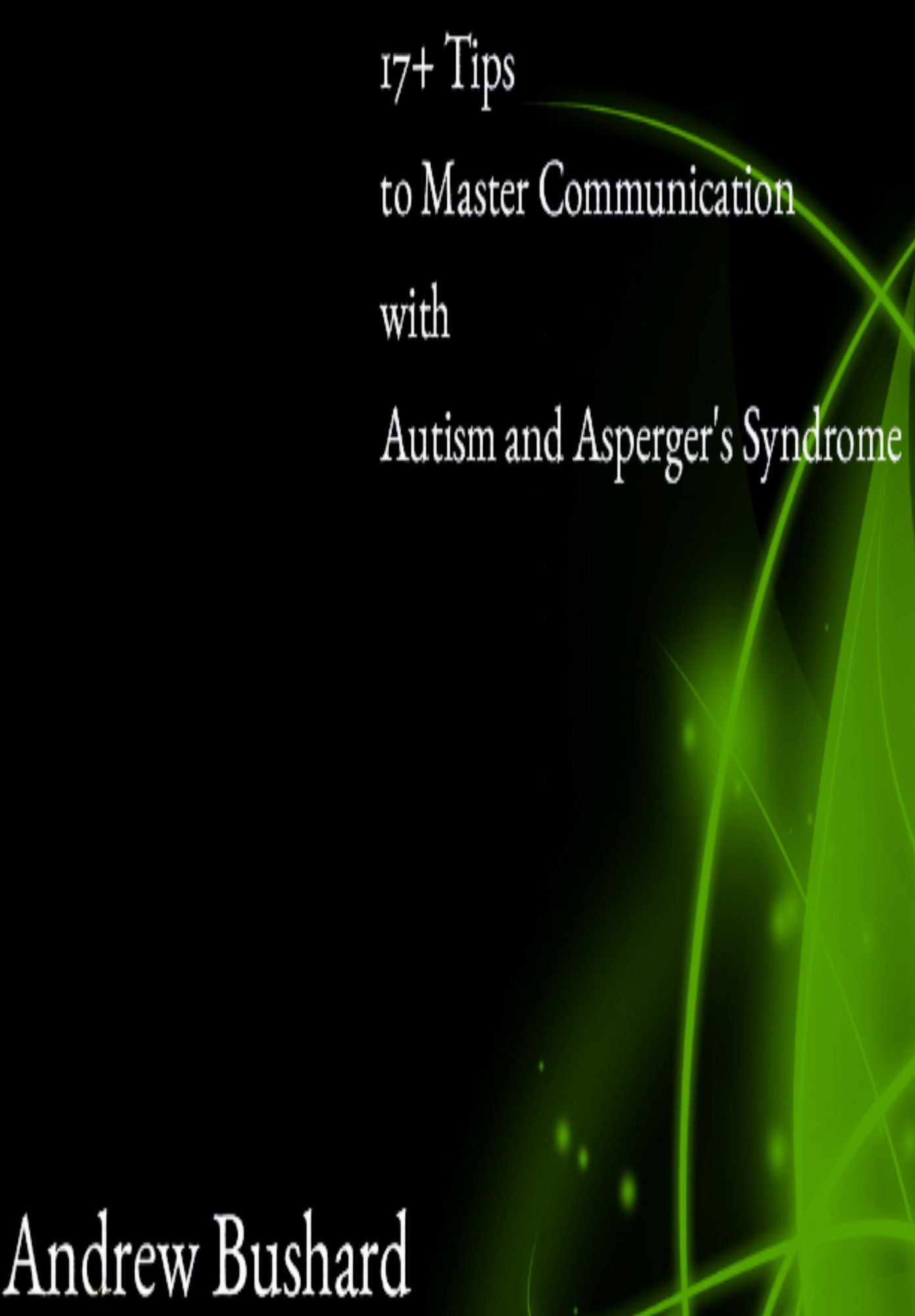 17+ Tips to Master Communication with Autism and Asperger's Syndrome