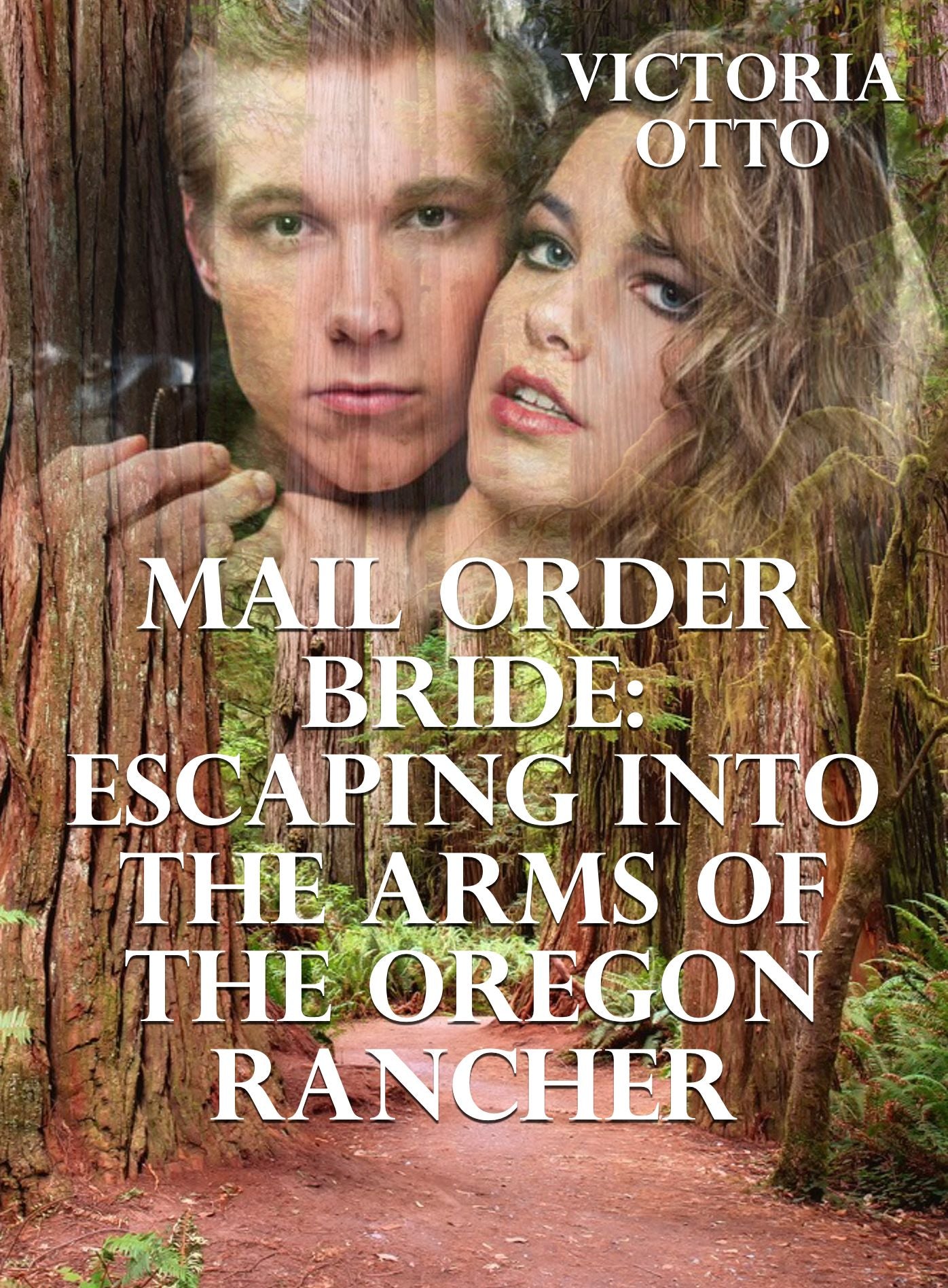 Mail Order Bride: Escaping Into The Arms Of The Oregon Rancher