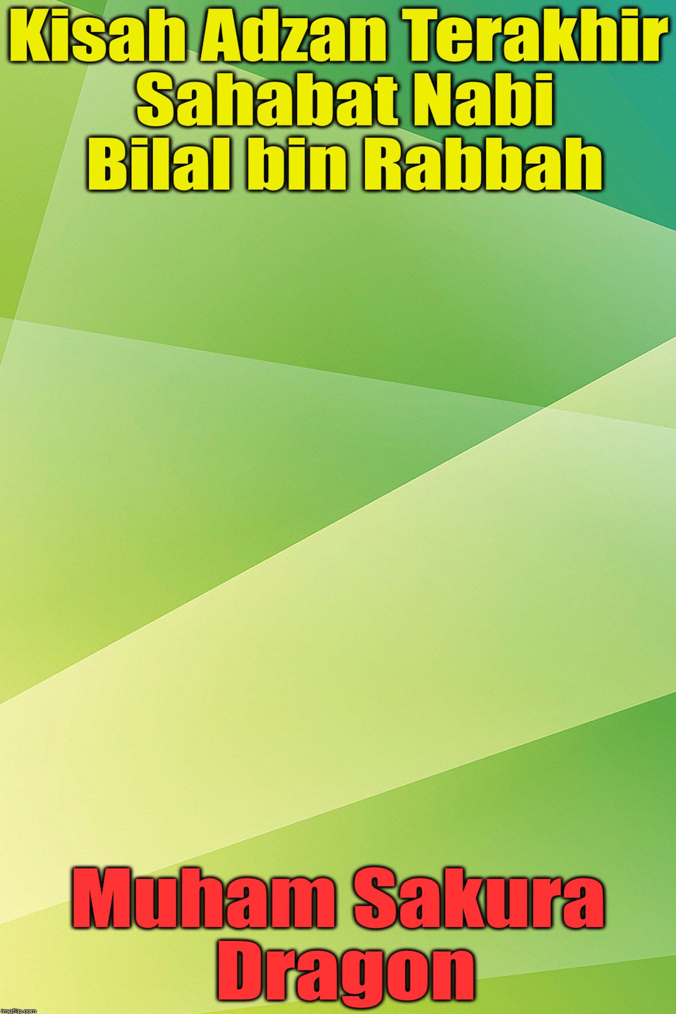 Kisah Adzan Terakhir Sahabat Nabi Bilal bin Rabbah