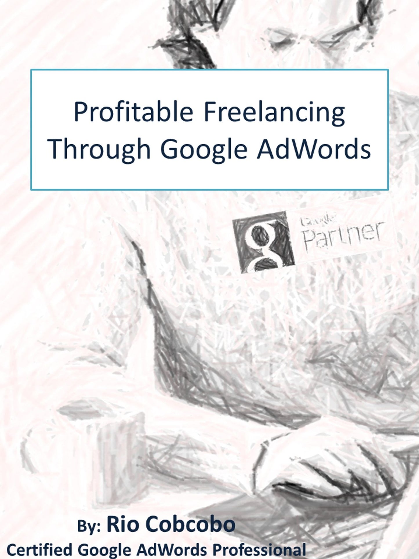 Profitable Freelancing Through Google AdWords