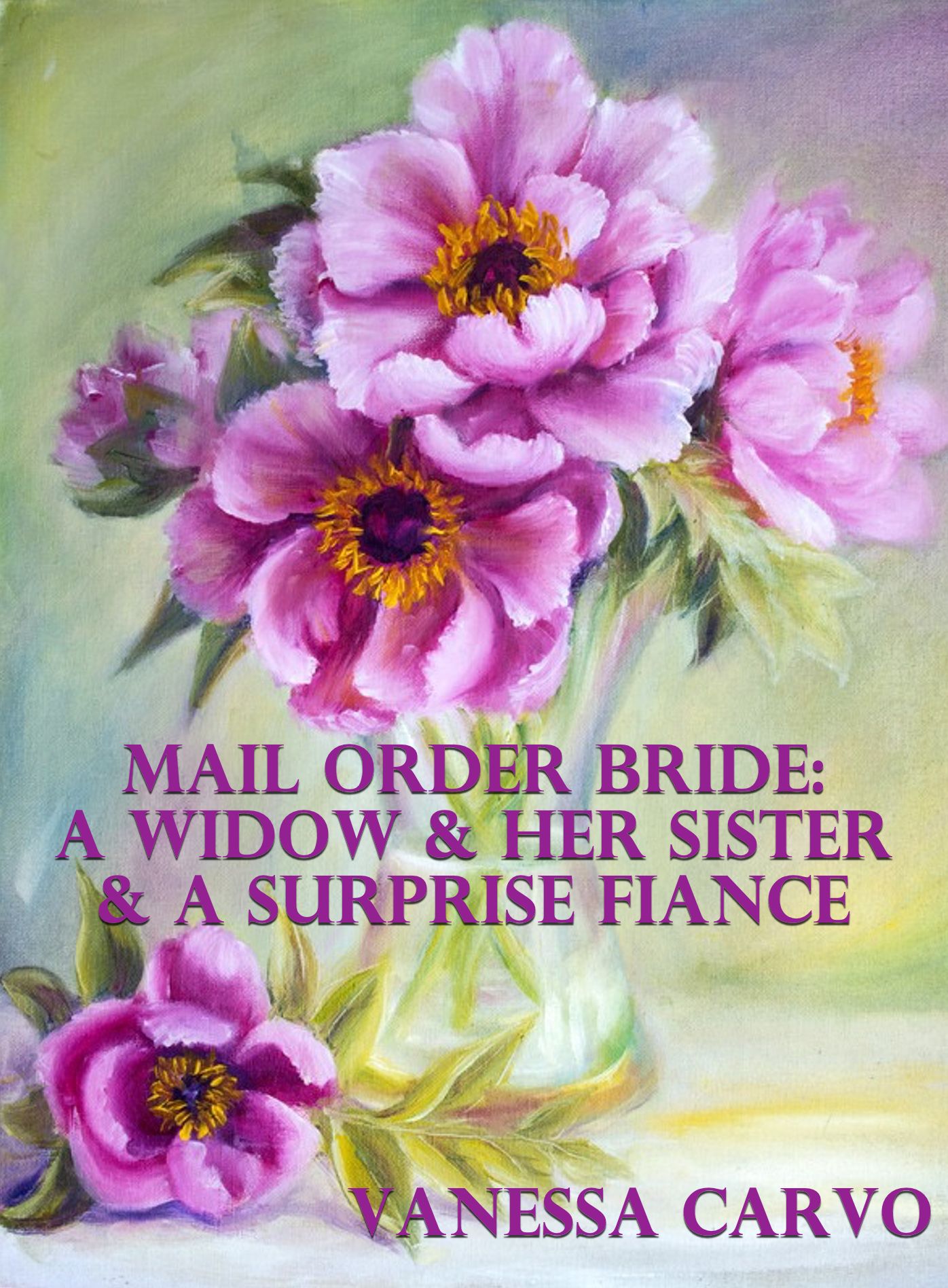 Mail Order Bride: A Widow & Her Sister & A Surprise Fiancé