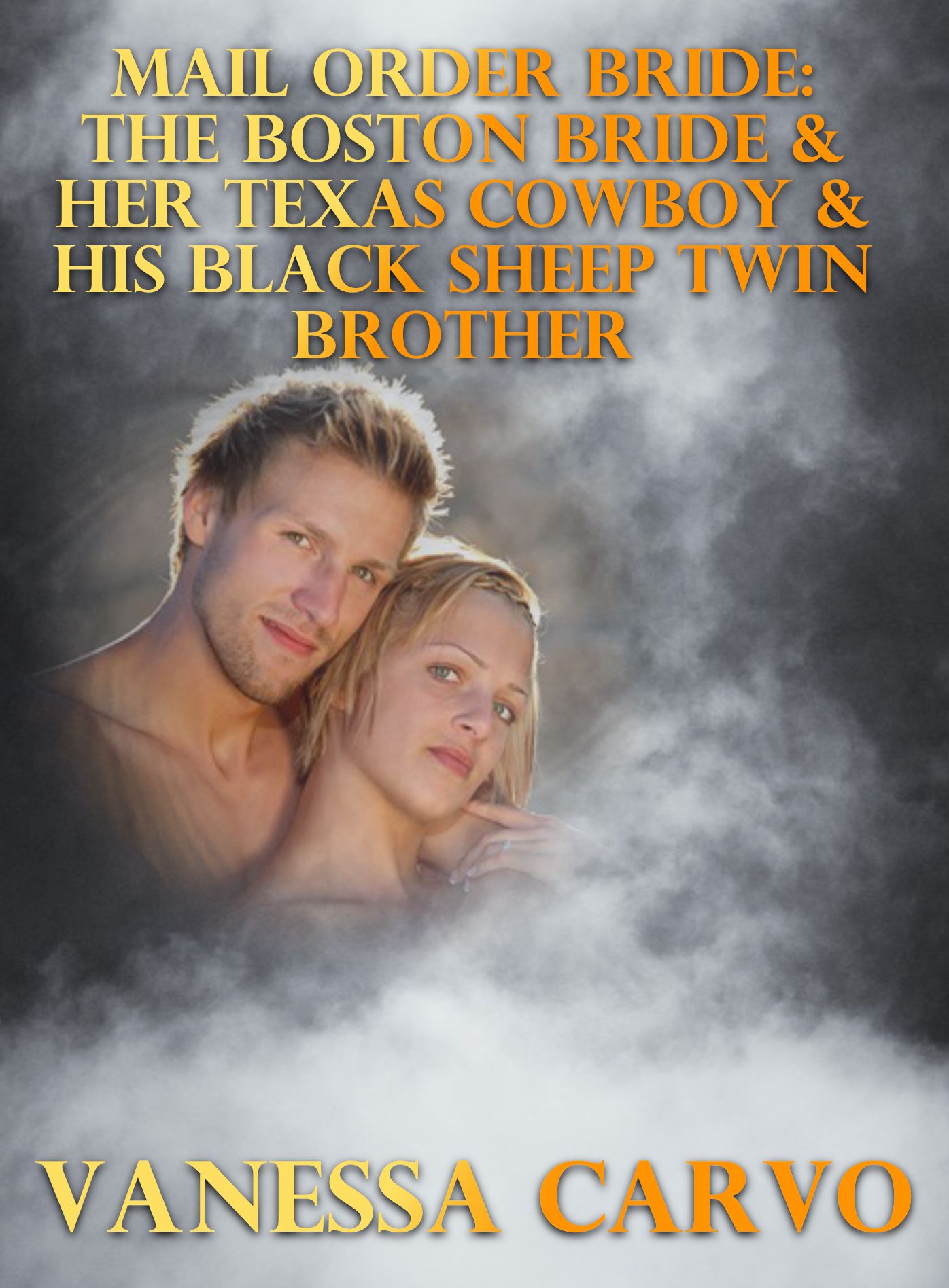 Mail Order Bride: The Boston Bride & Her Texas Cowboy & His Black Sheep Twin Brother