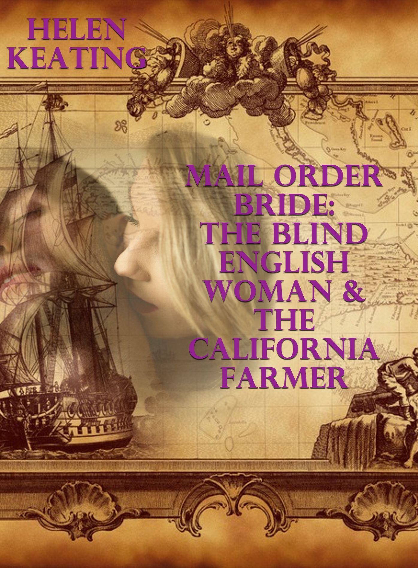 Mail Order Bride: The Blind English Woman & The California Farmer