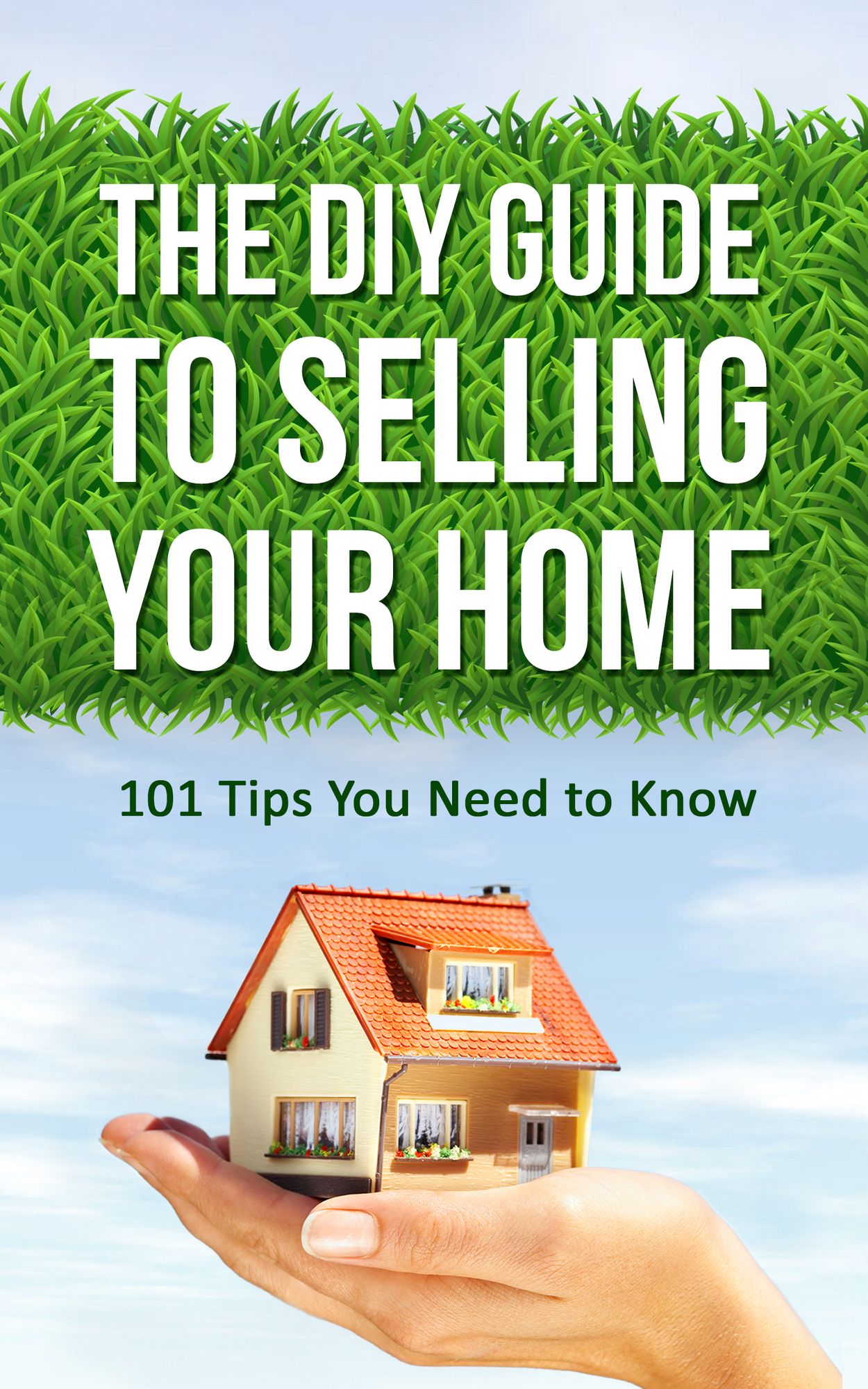 The DIY Guide to Selling Your Home: 101 Tips You Need to Know
