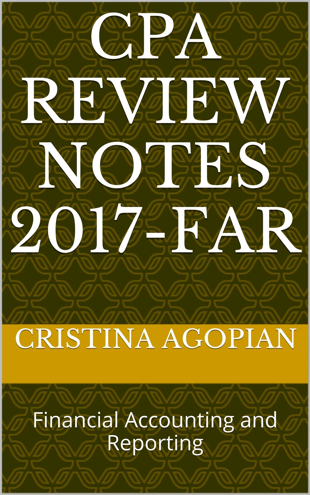 CPA Review Notes 2017 - FAR (Financial Accounting and Reporting)